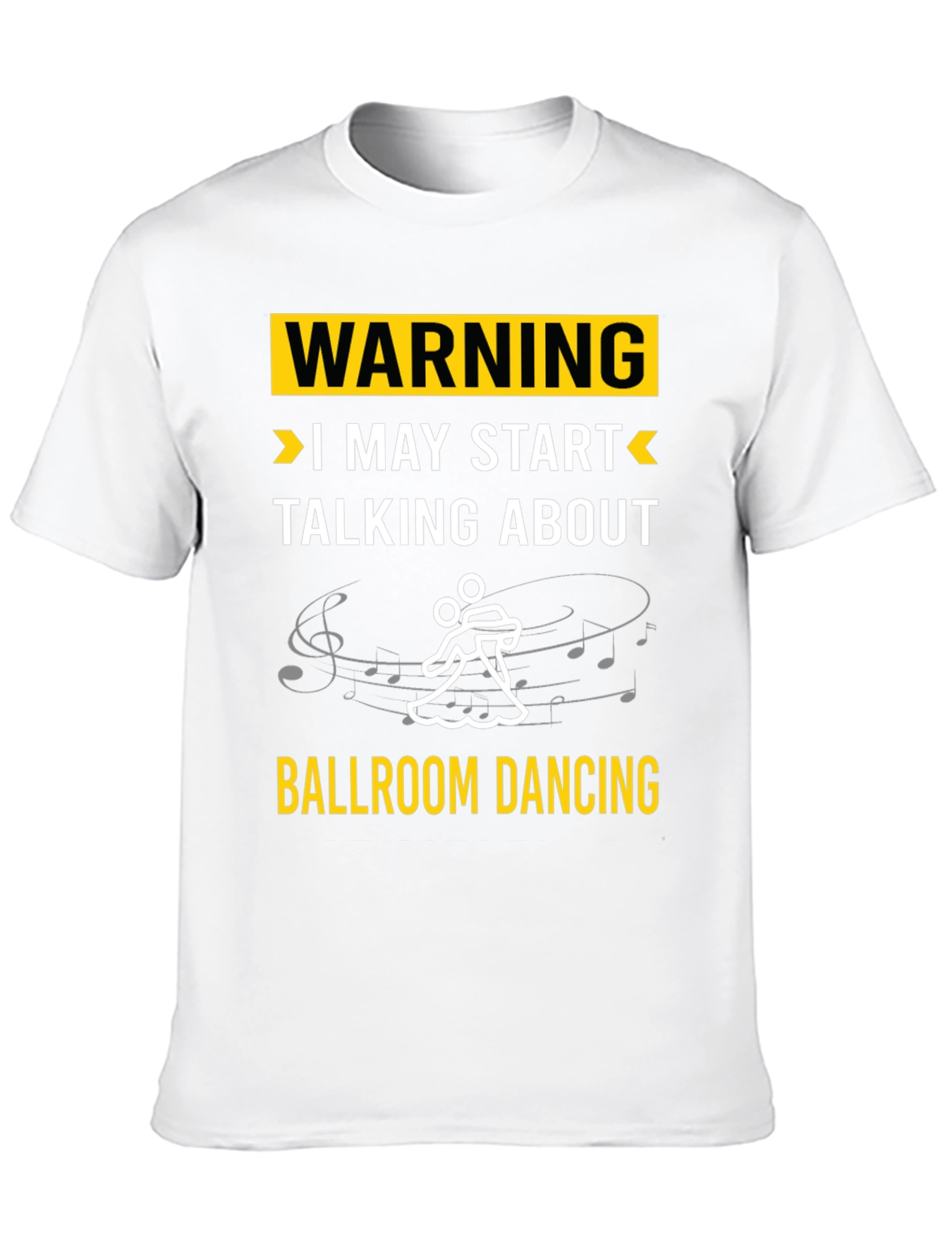 Black Ballroom Dancing Warning T-Shirt view 10