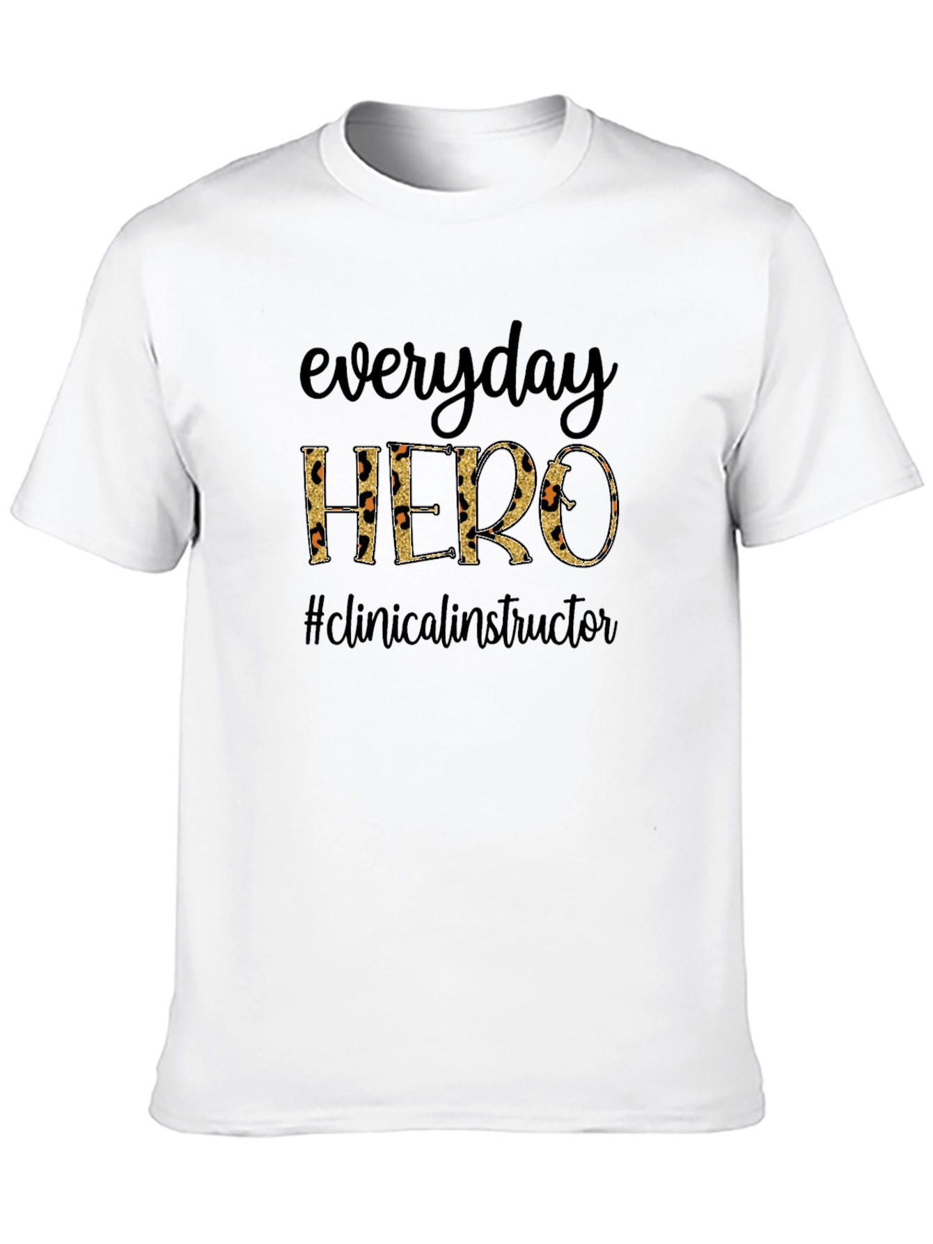 Black Everyday Hero Clinical Instructor Graphic T-Shirt view 10
