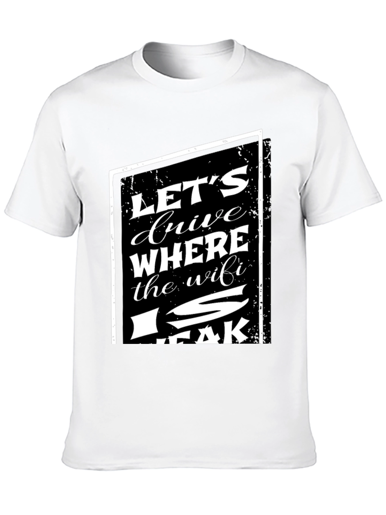 Black Let's Drive Where The WiFi Is Weak T-Shirt view 10