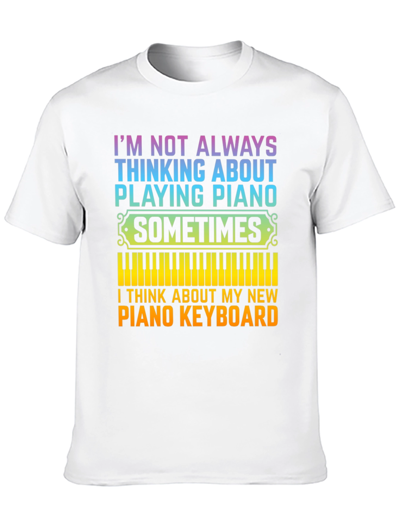 Black Piano Lover T-Shirt: I'm Not Always Thinking About Playing Piano view 10