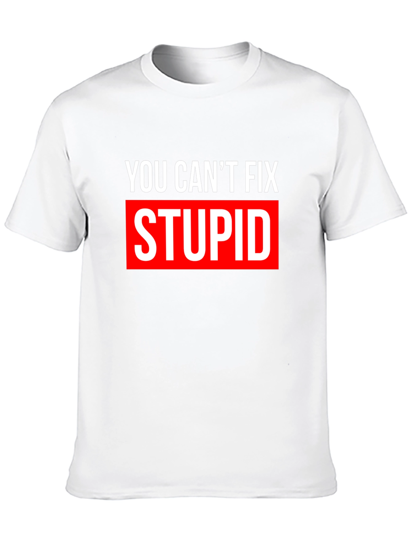 Black You Can't Fix Stupid T-Shirt - Bold Graphic Tee view 10