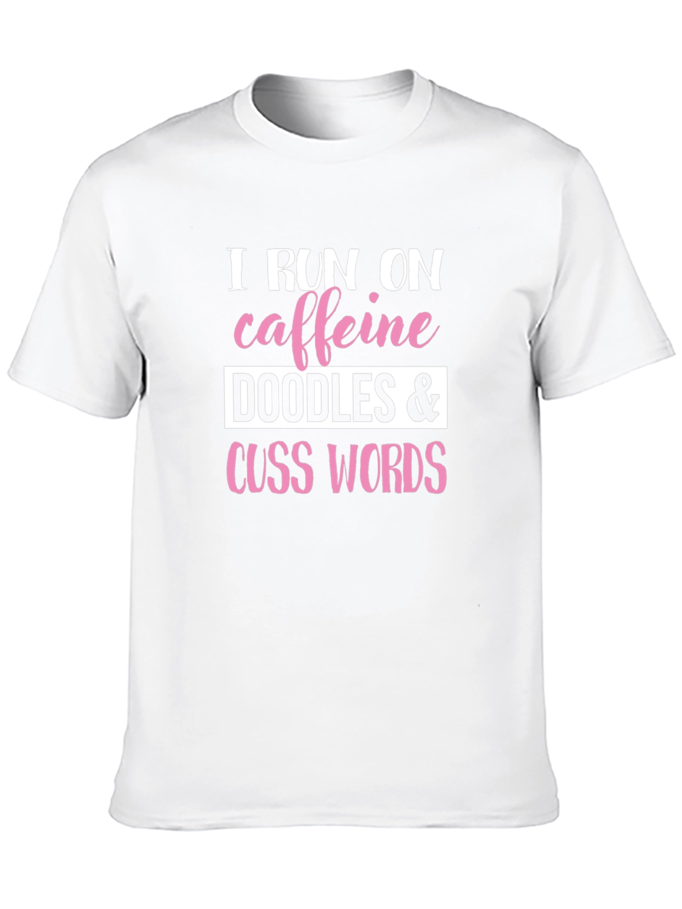Black I Run on Caffeine, Doodles & Cuss Words Graphic T-Shirt view 10