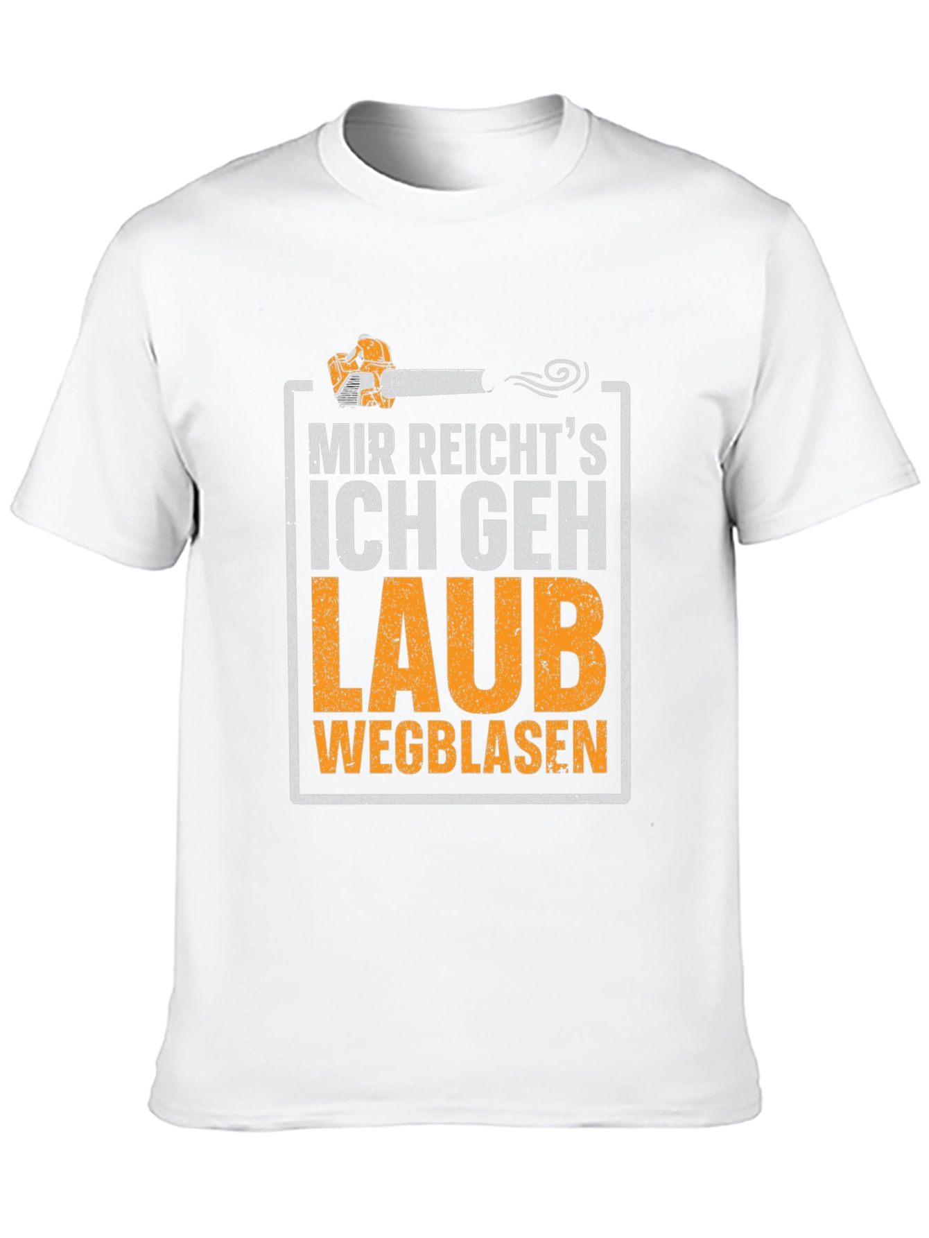 Funny German Leaf Blower T-Shirt - "Mir Reicht's Ich Geh Laub" - 10
