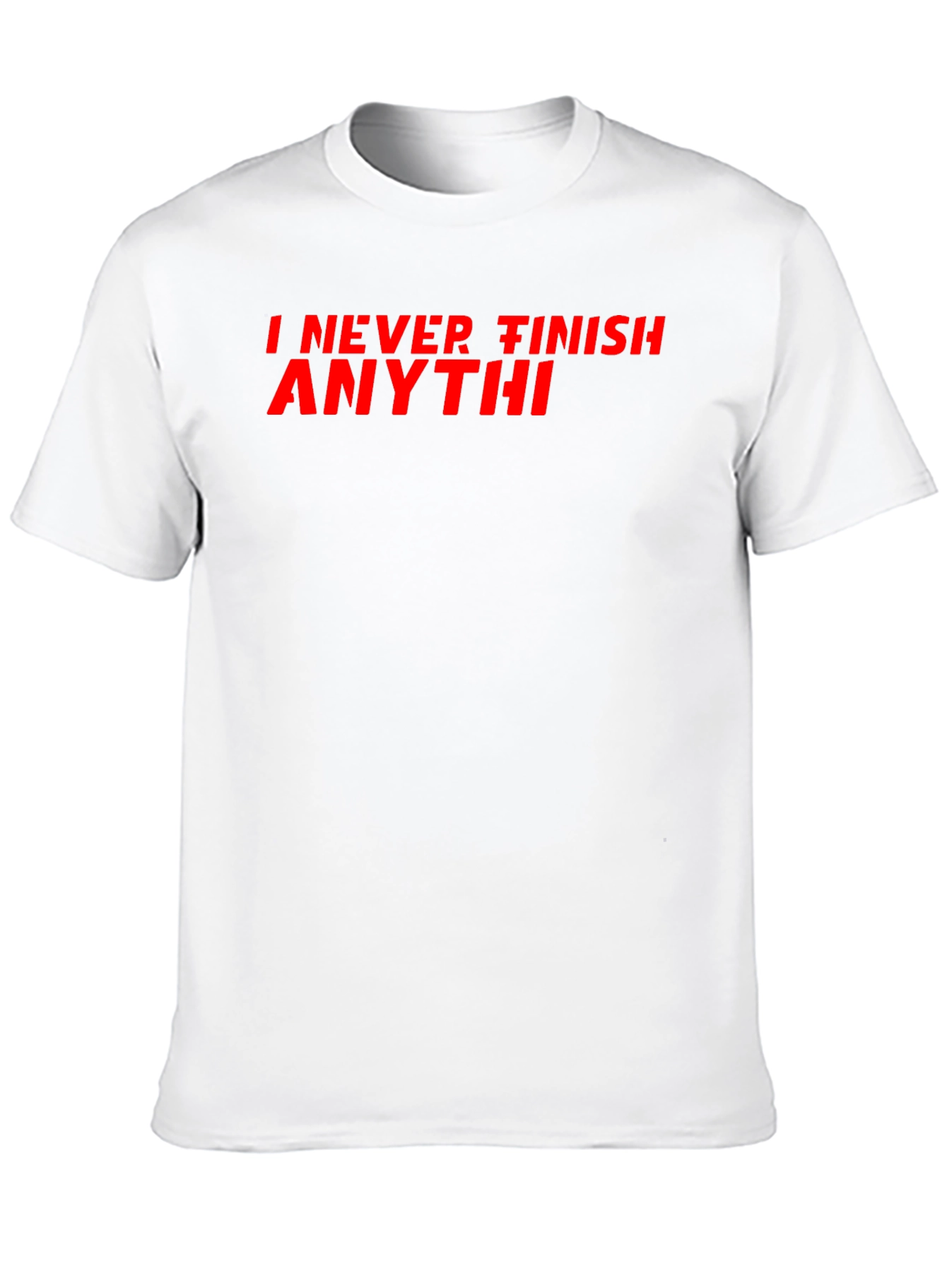Black I Never Finish Anythi Black Tee - Funny Slogan T-Shirt view 10