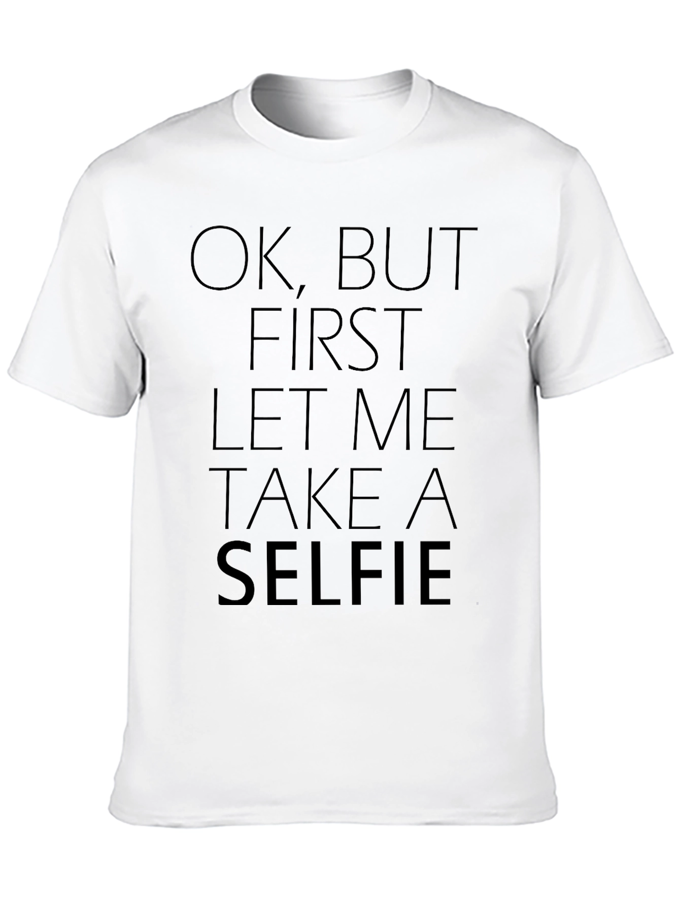 Black OK, But First, Selfie T-Shirt view 10