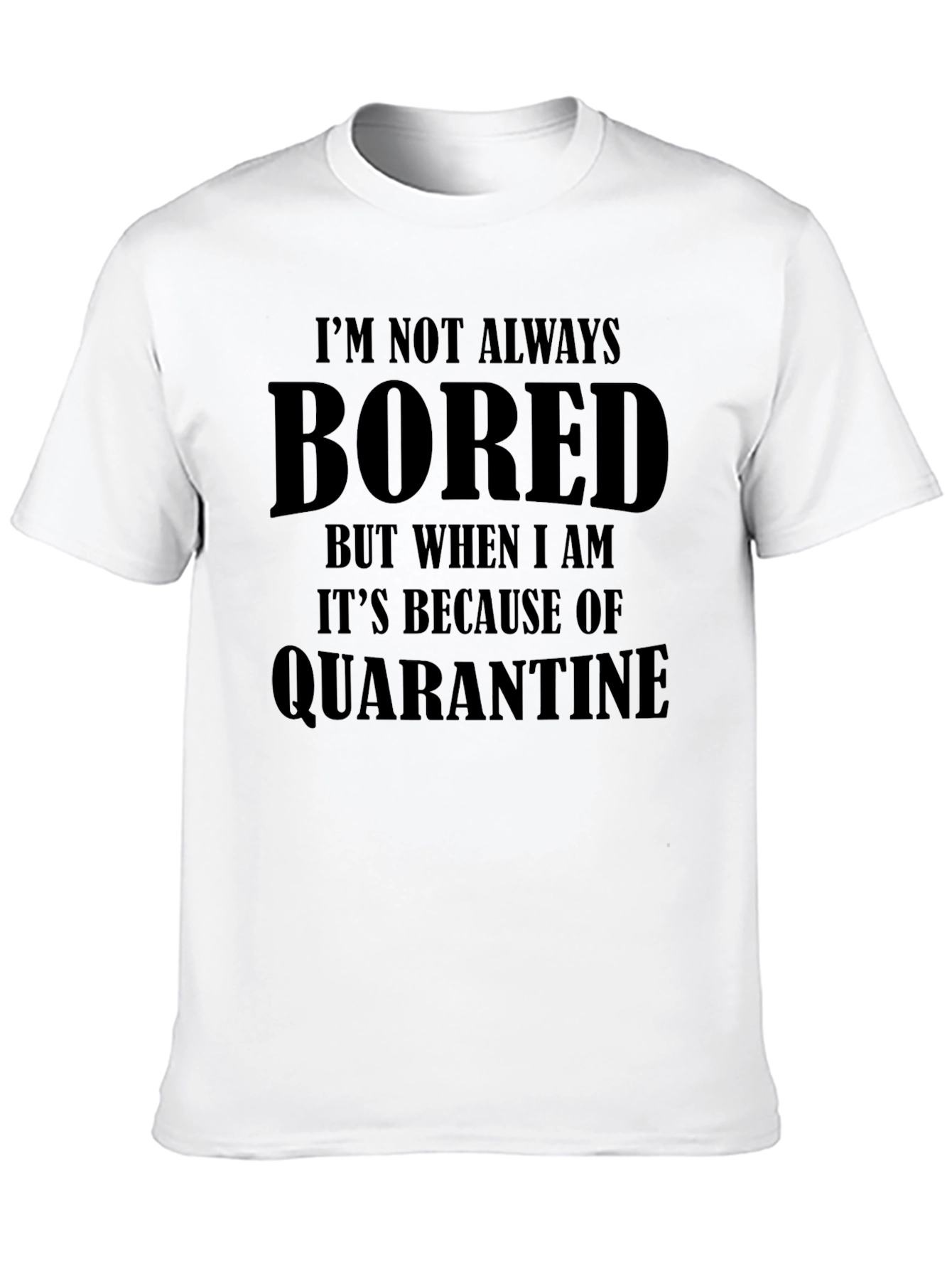Black Bored During Quarantine Graphic T-Shirt view 10