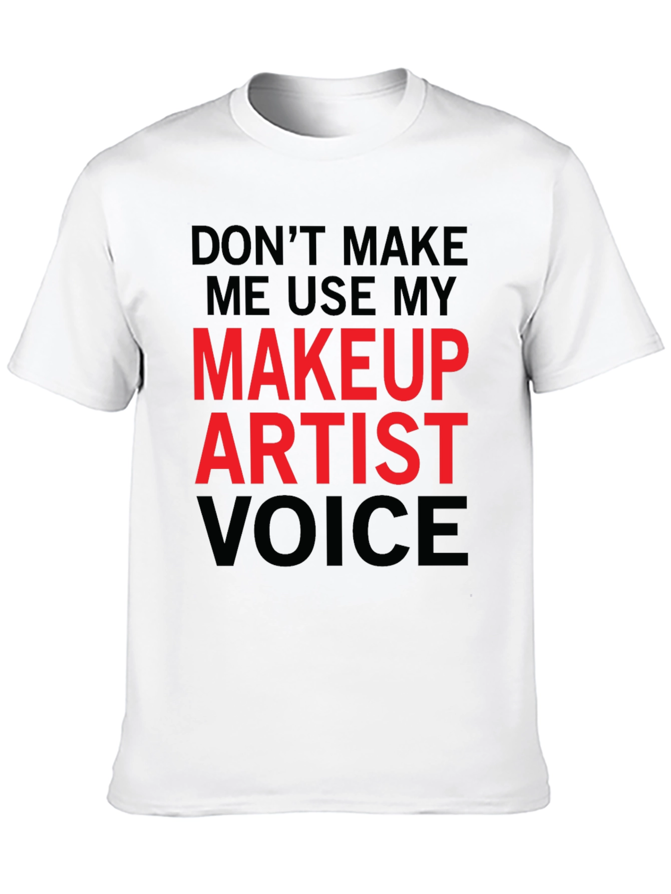 Black Makeup Artist Voice Funny T-Shirt view 10