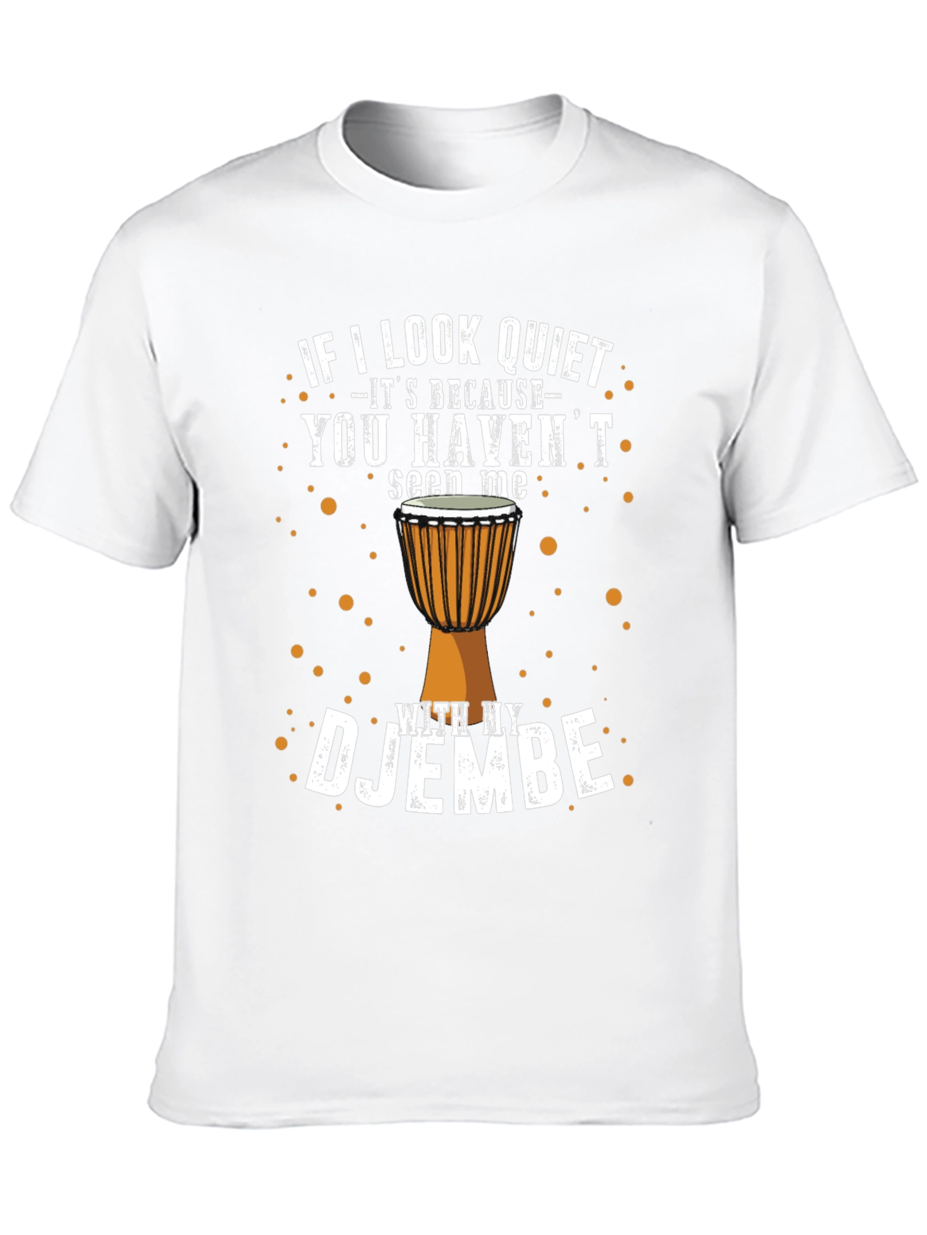 Black Djembe Drummer T-Shirt - If I Look Quiet view 10