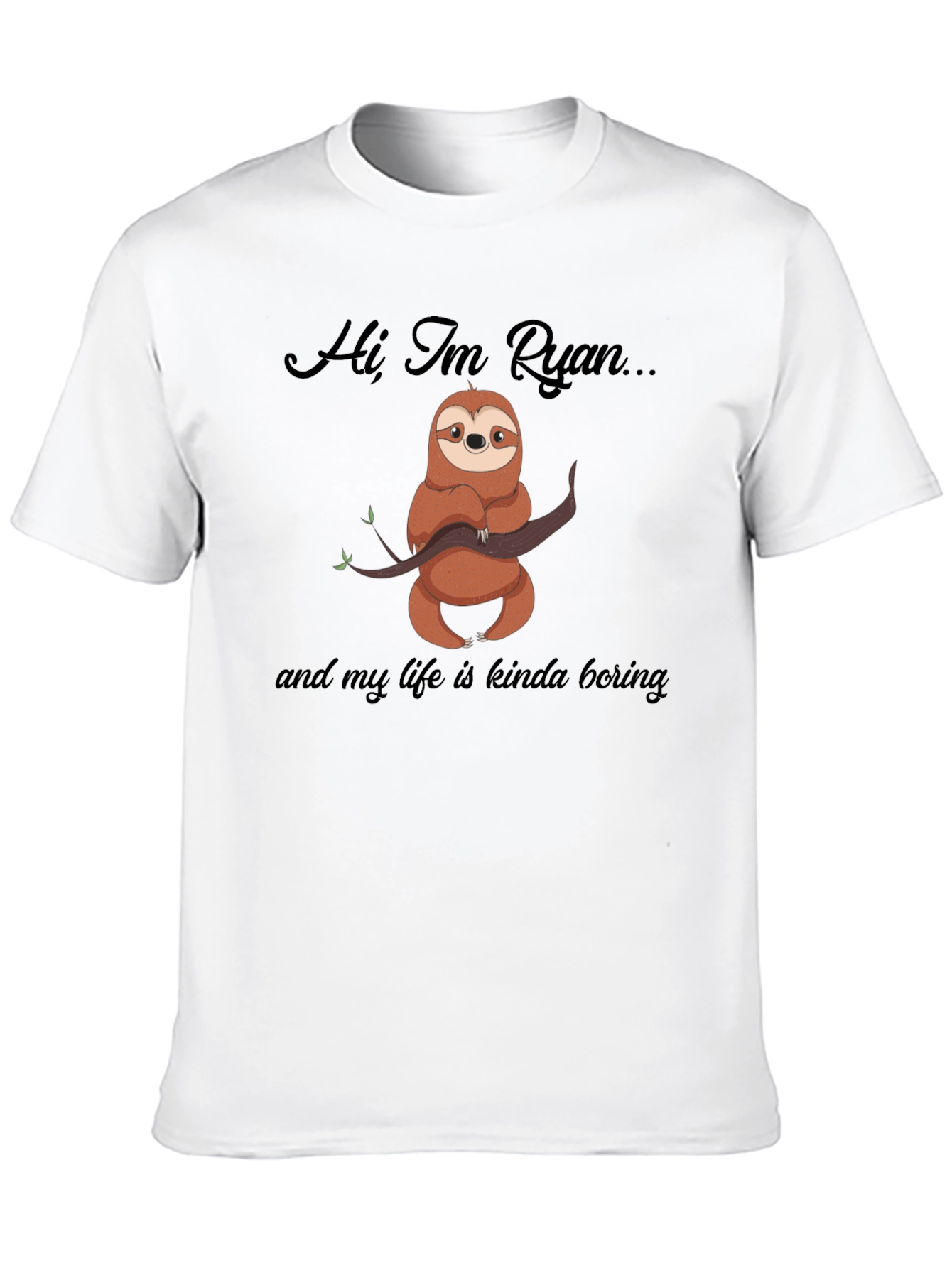 Funny Sloth T-Shirt - Hi, I'm Ryan... Boring Life - 10