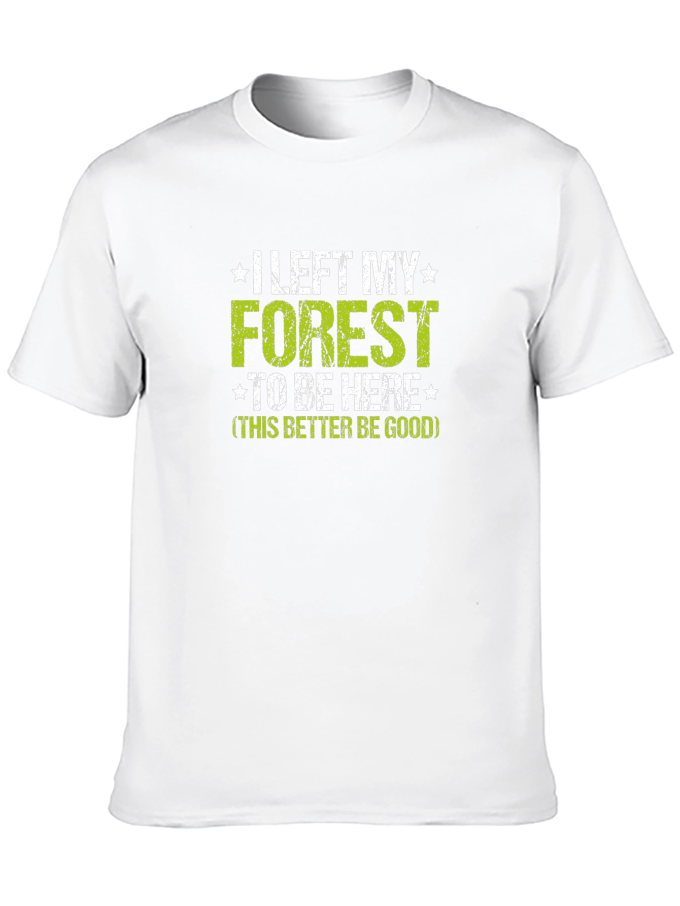 Black Funny Forest Lover T-Shirt - I Left My Forest To Be Here view 10