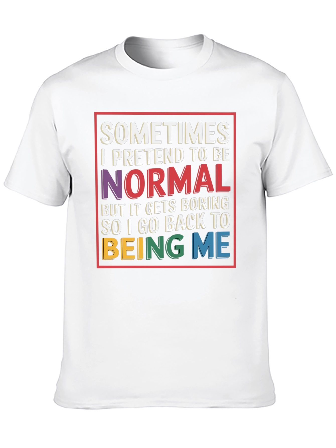 Black Sometimes I Pretend To Be Normal T-Shirt view 10