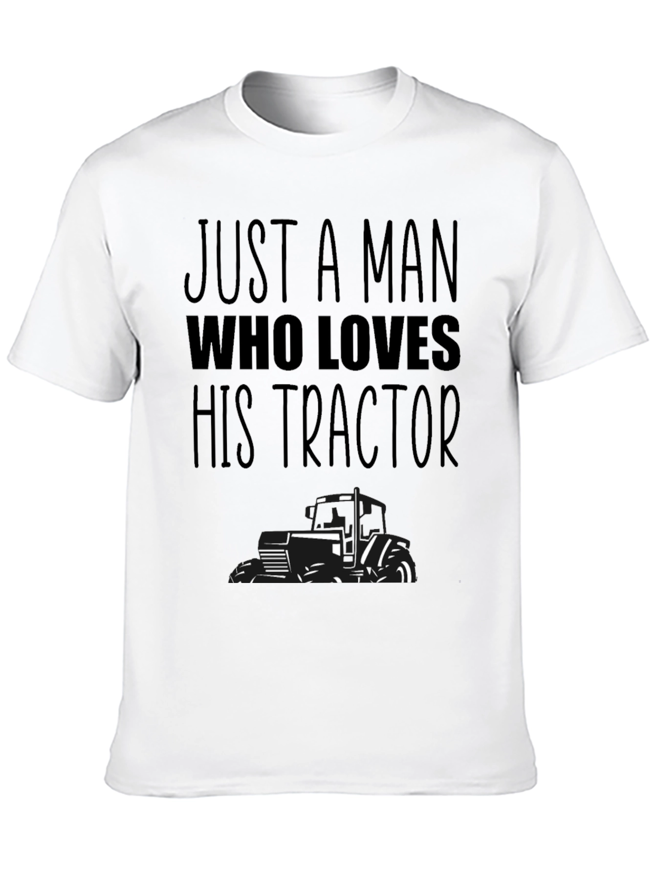 Just A Man Who Loves His Tractor T-Shirt - 10