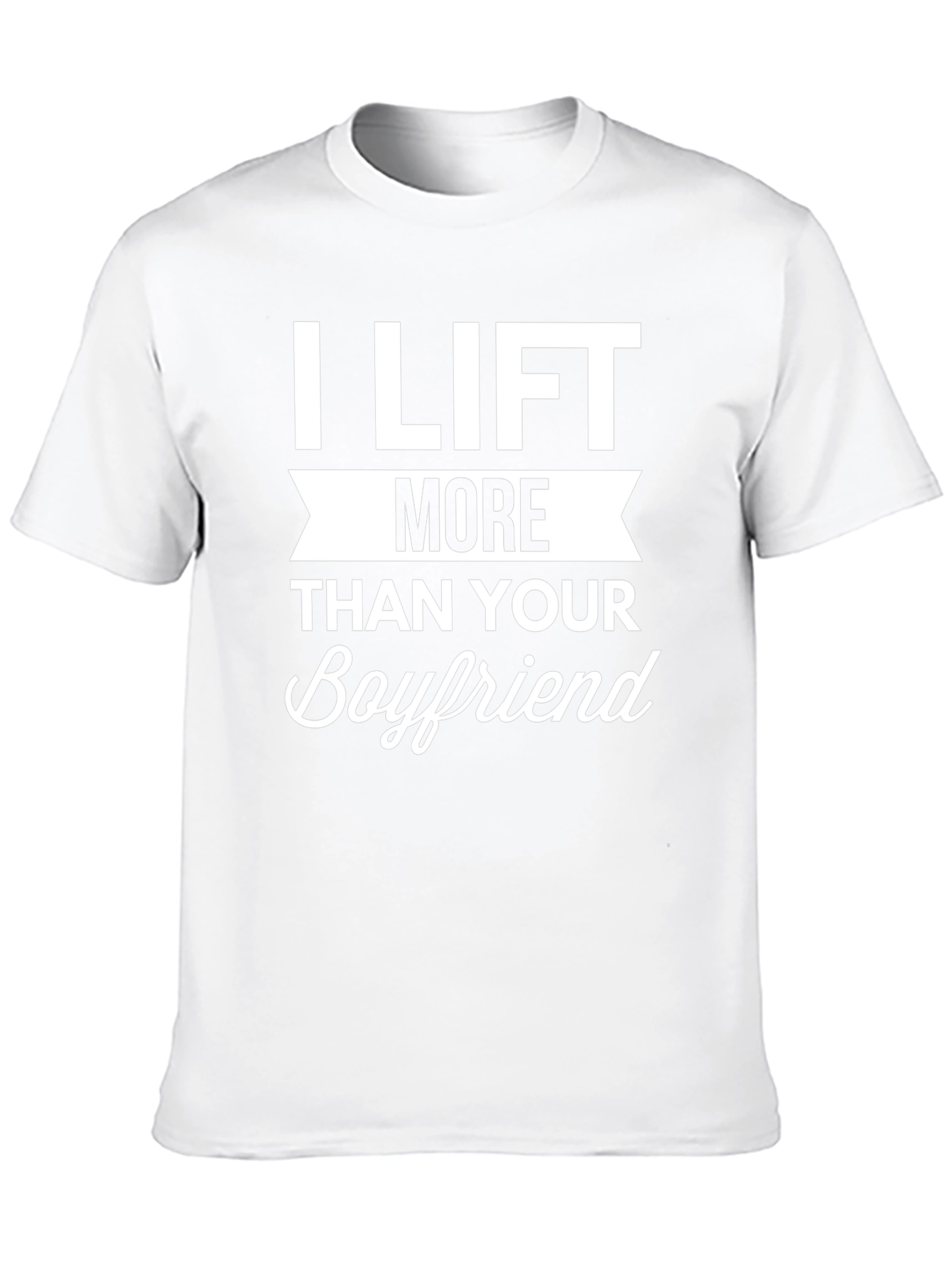 Black I Lift More Than Your Boyfriend Funny T-Shirt view 10