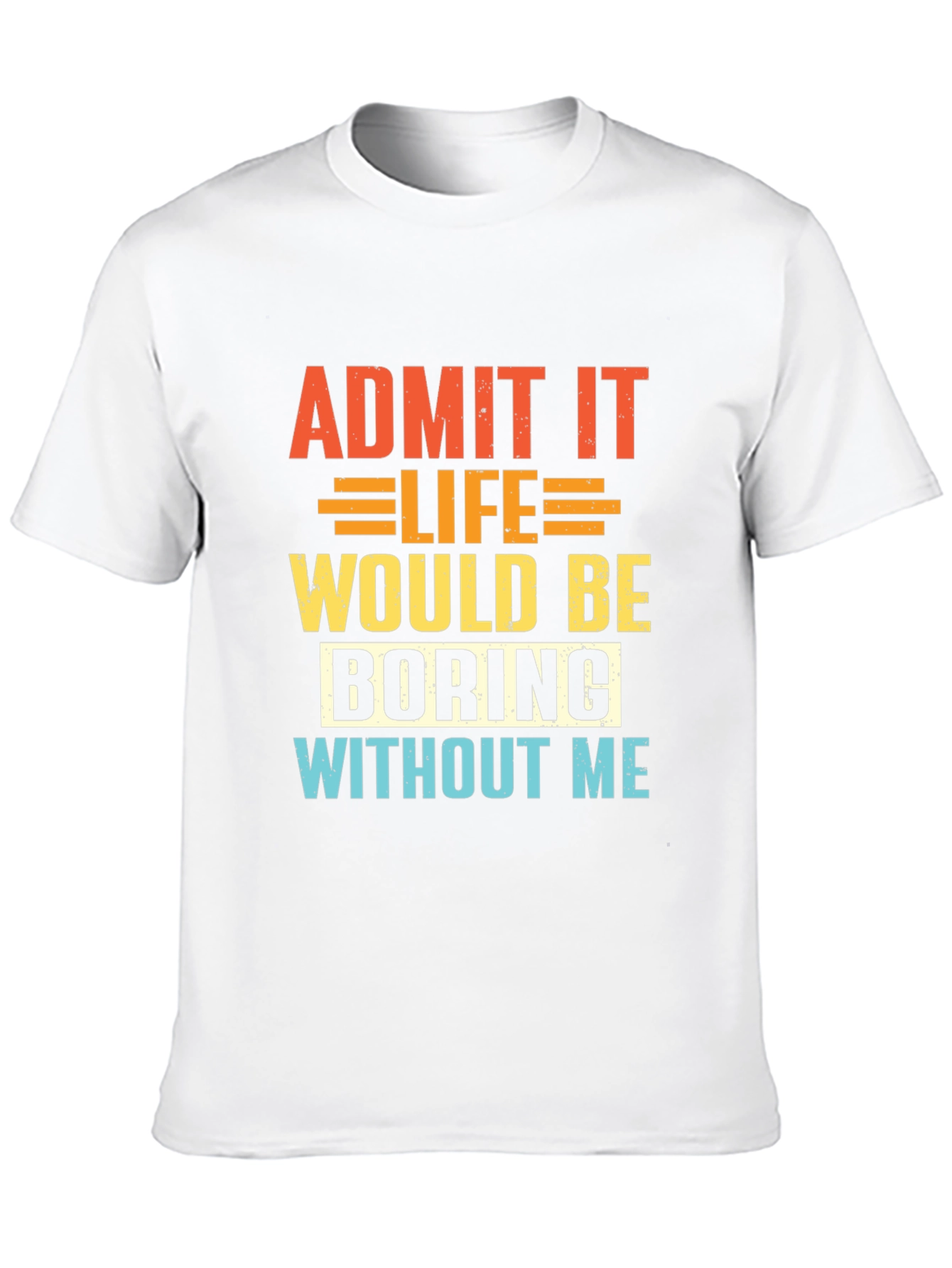 Black Funny Slogan T-Shirt - Admit It Life Would Be Boring view 10