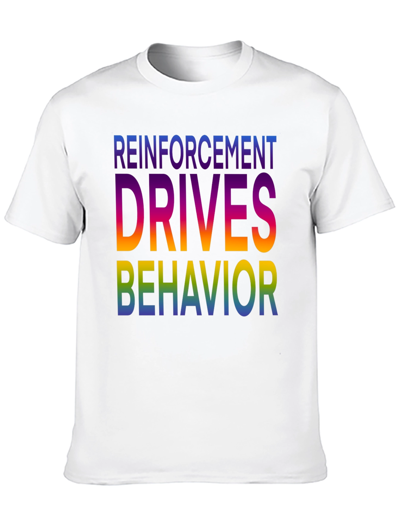 Black Reinforcement Drives Behavior Graphic T-Shirt view 10