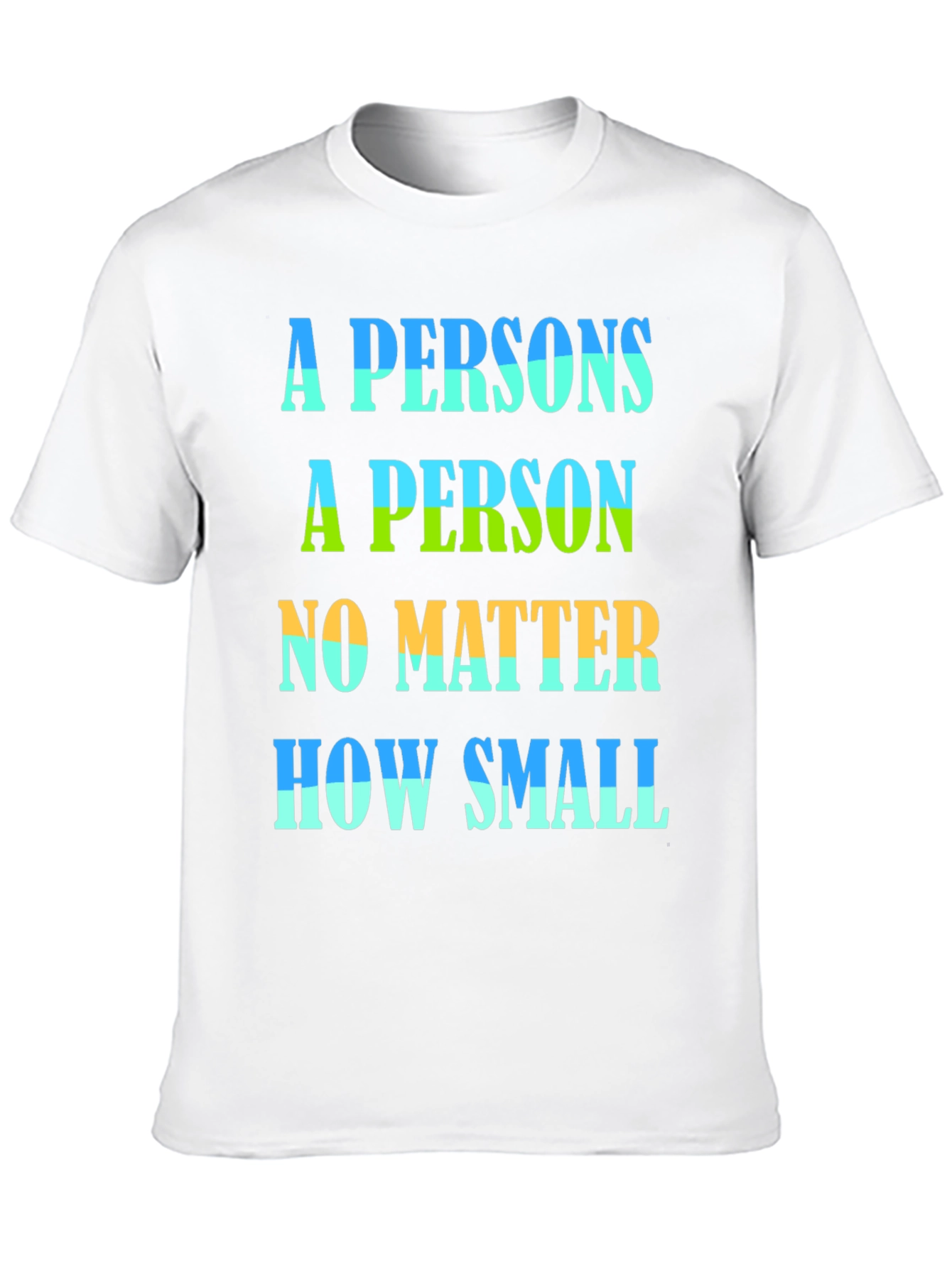 Black A Person Is A Person No Matter How Small T-Shirt view 10