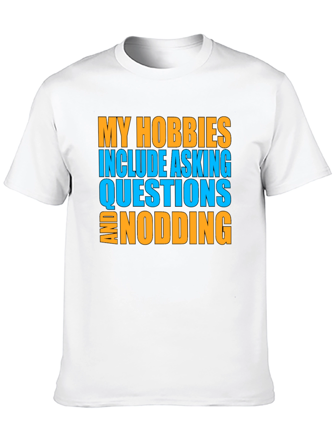Black My Hobbies Include Asking Questions & Nodding T-Shirt view 10