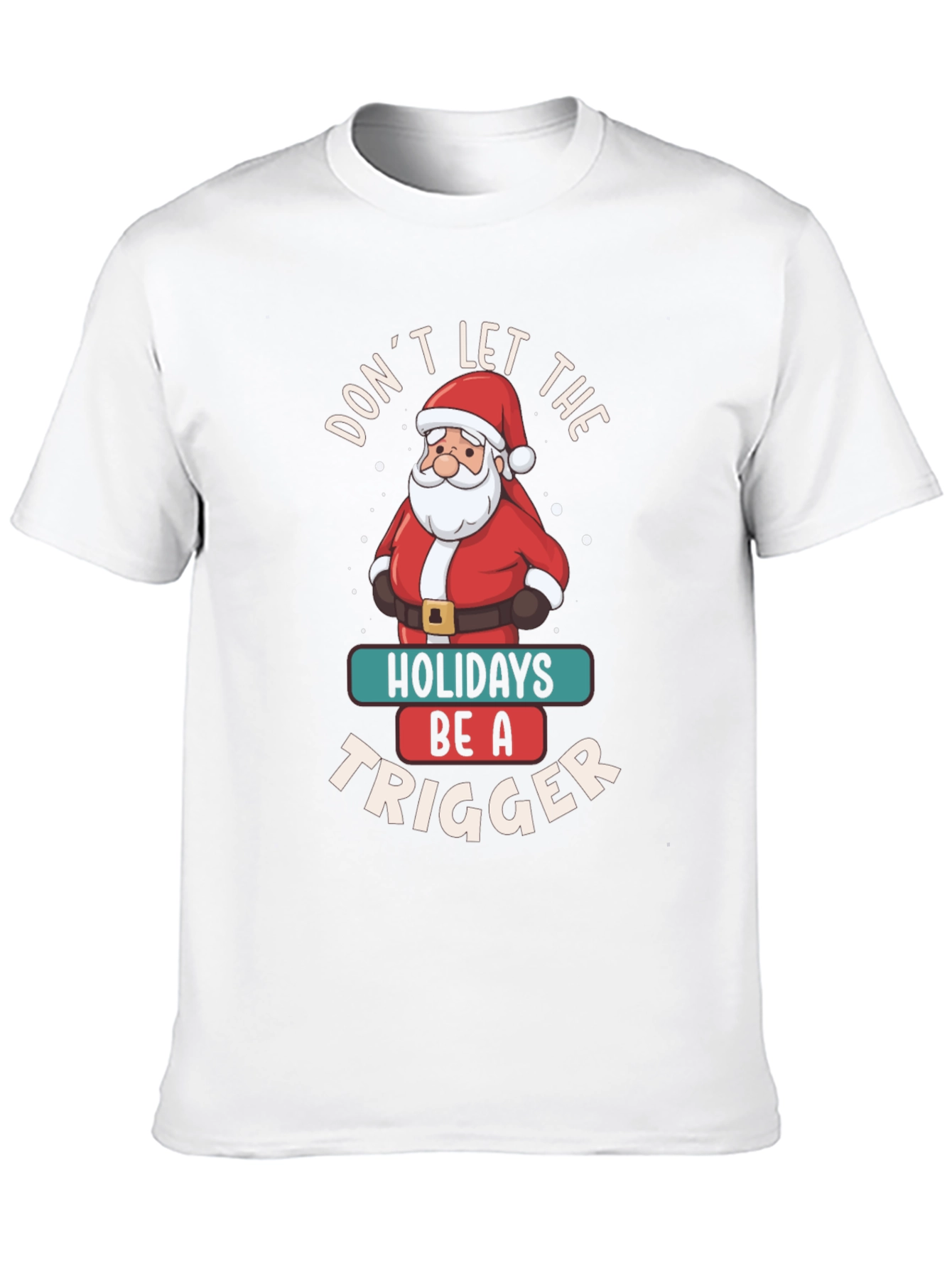 Black Don't Let the Holidays Be a Trigger T-Shirt view 10