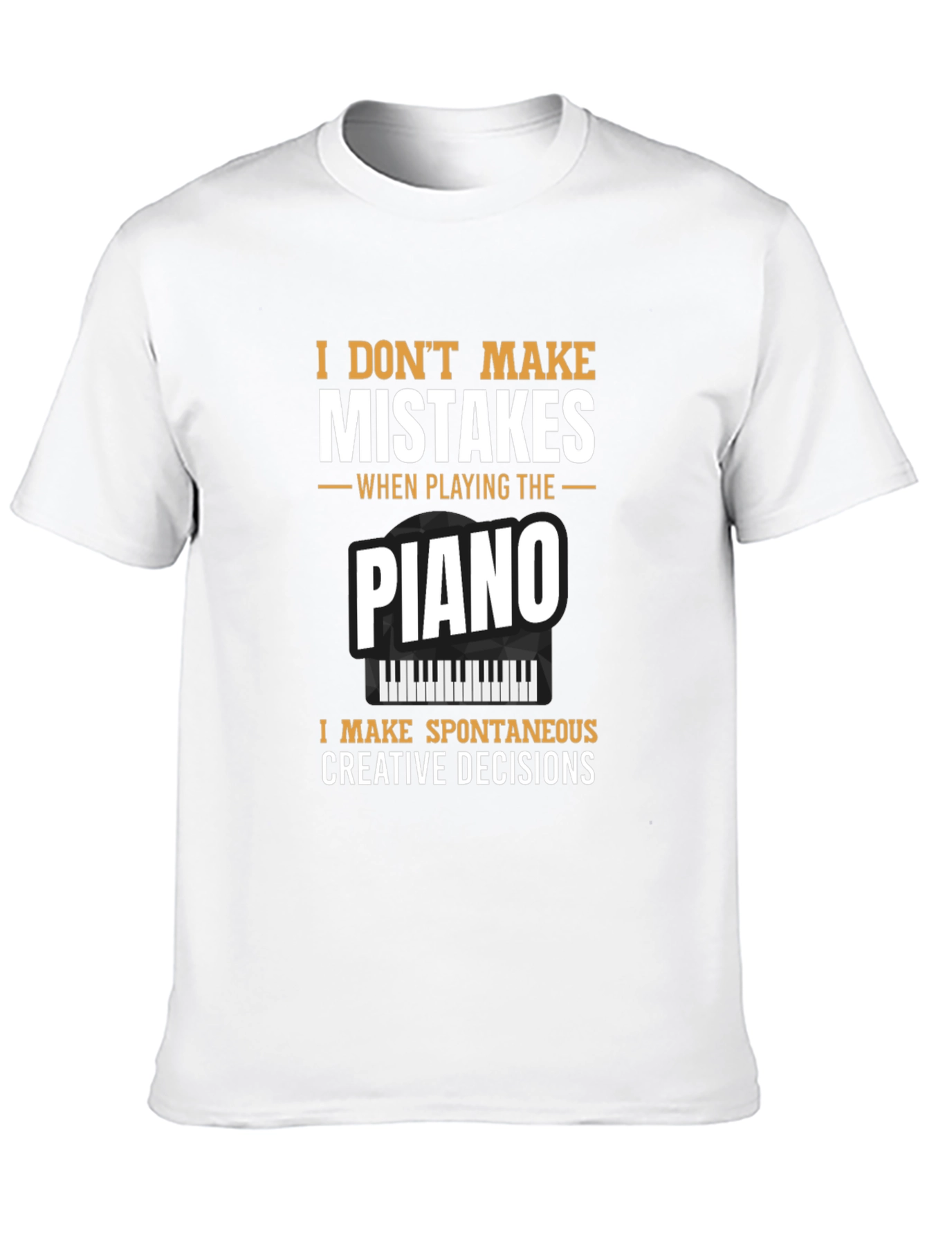 Black Piano Player T-Shirt: I Don't Make Mistakes view 10