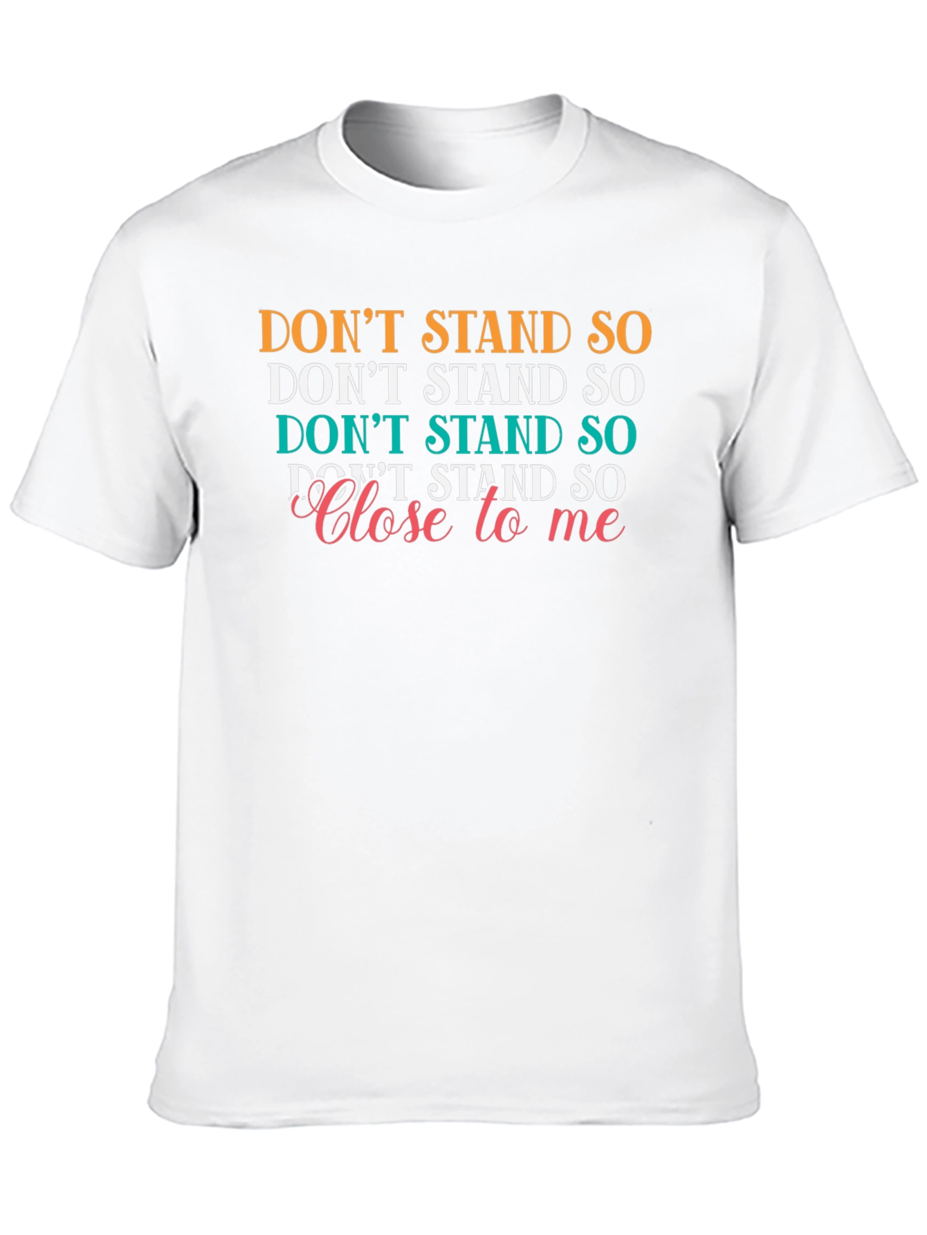 Black Don't Stand So Close T-Shirt - Novelty Graphic Tee view 10