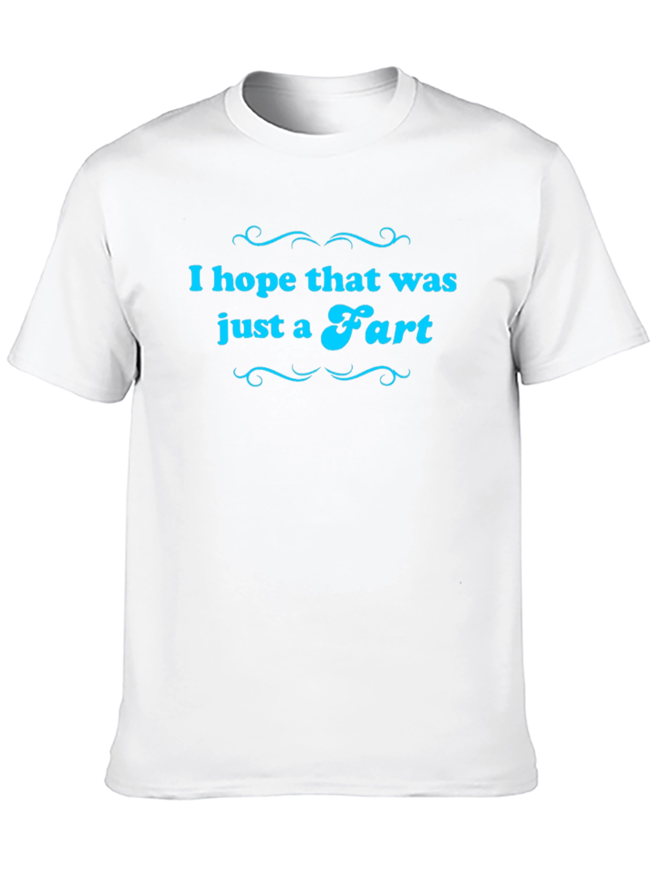 Black I Hope That Was Just A Fart T-Shirt view 10