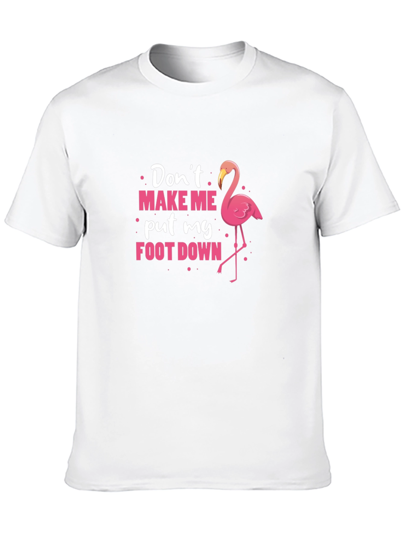 Black Don't Make Me Put My Foot Down Flamingo T-Shirt view 10