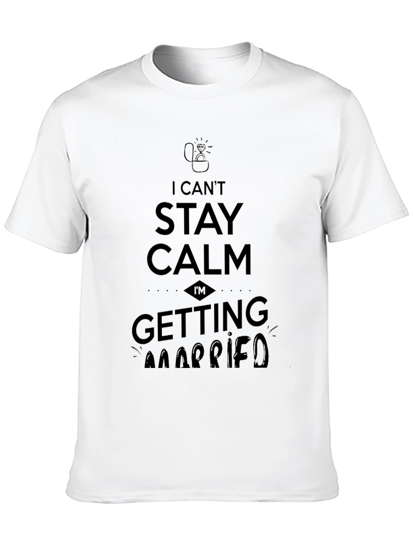 Black I Can't Stay Calm I'm Getting Married T-Shirt view 10