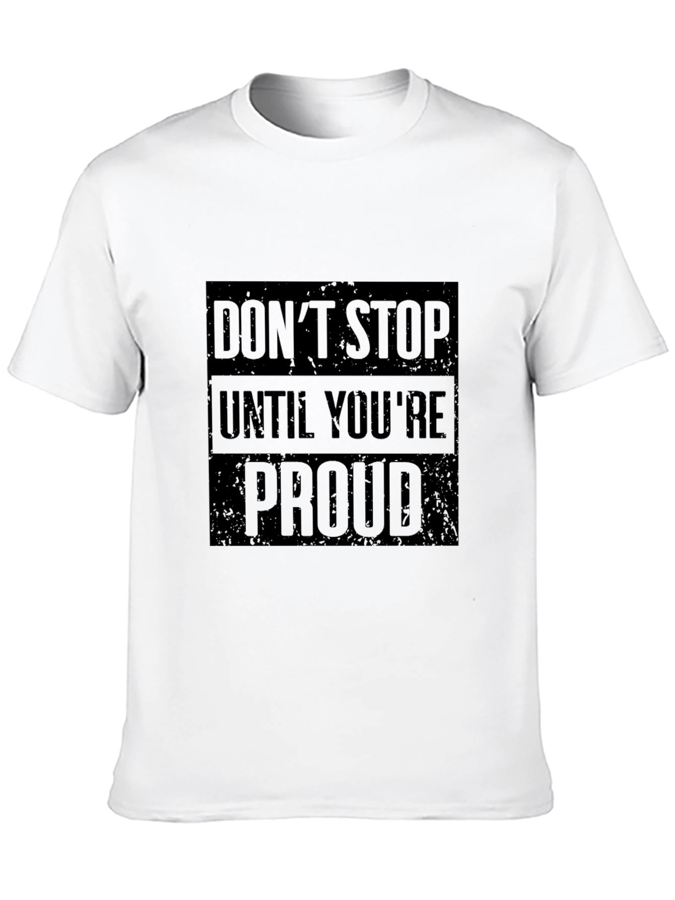 Black Motivational Black T-Shirt: "Don't Stop Until You're Proud" view 10