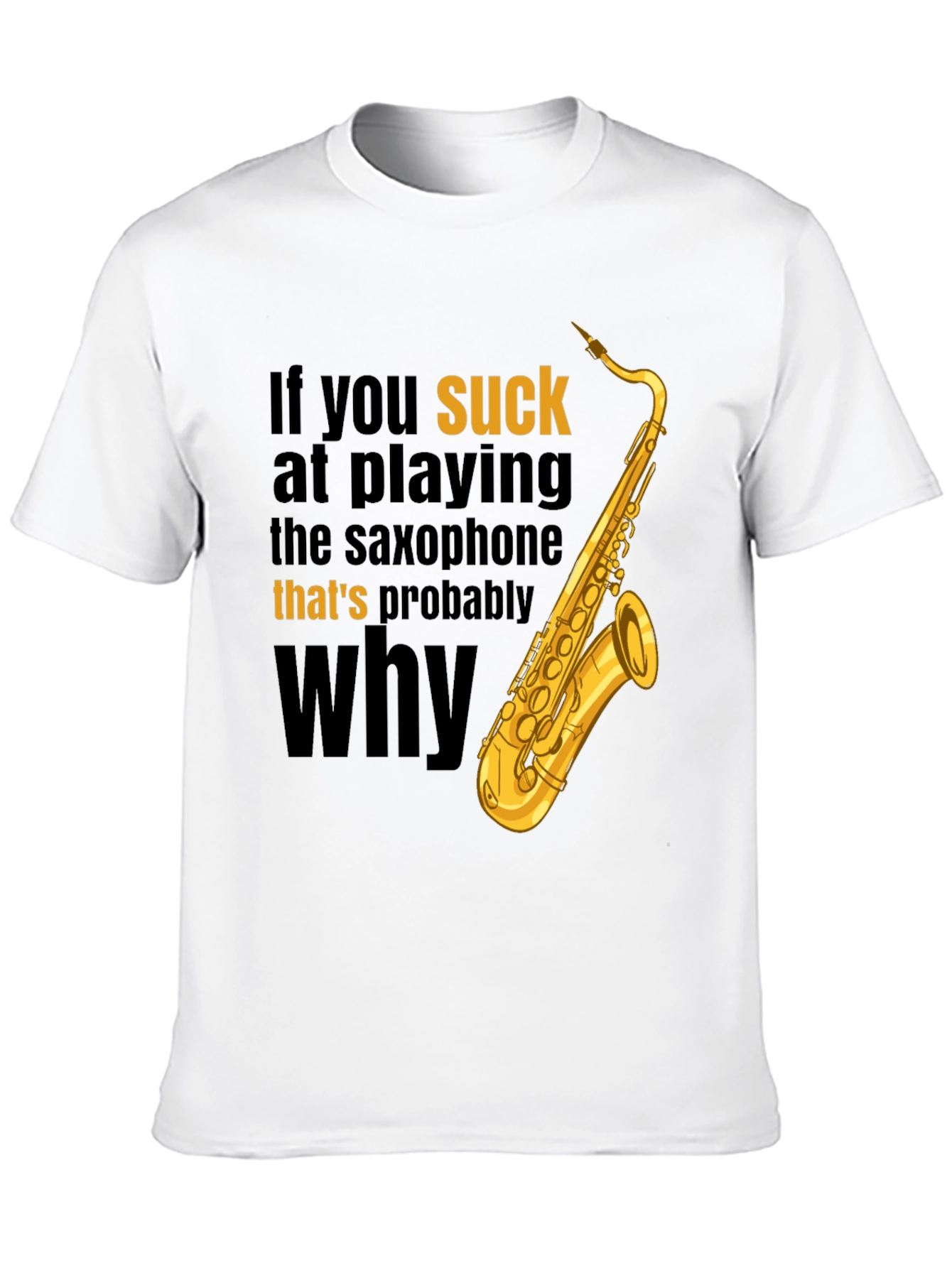 Black Saxophone Player Humor T-Shirt - That's Probably Why view 10