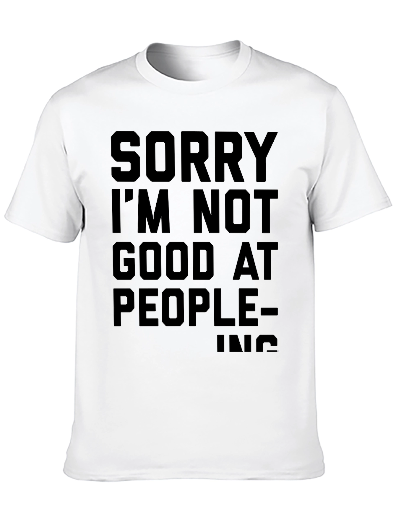 Black Funny "Sorry I'm Not Good at People-ing" Black T-Shirt view 10