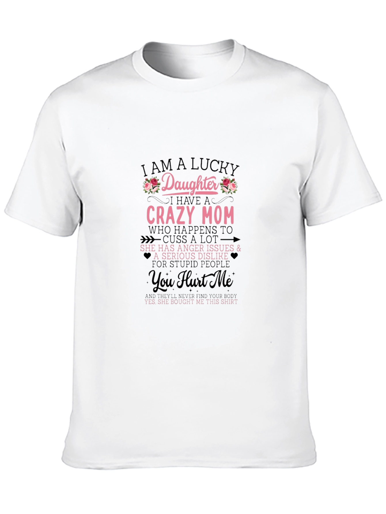 Black Lucky Daughter Crazy Mom Black T-Shirt view 10
