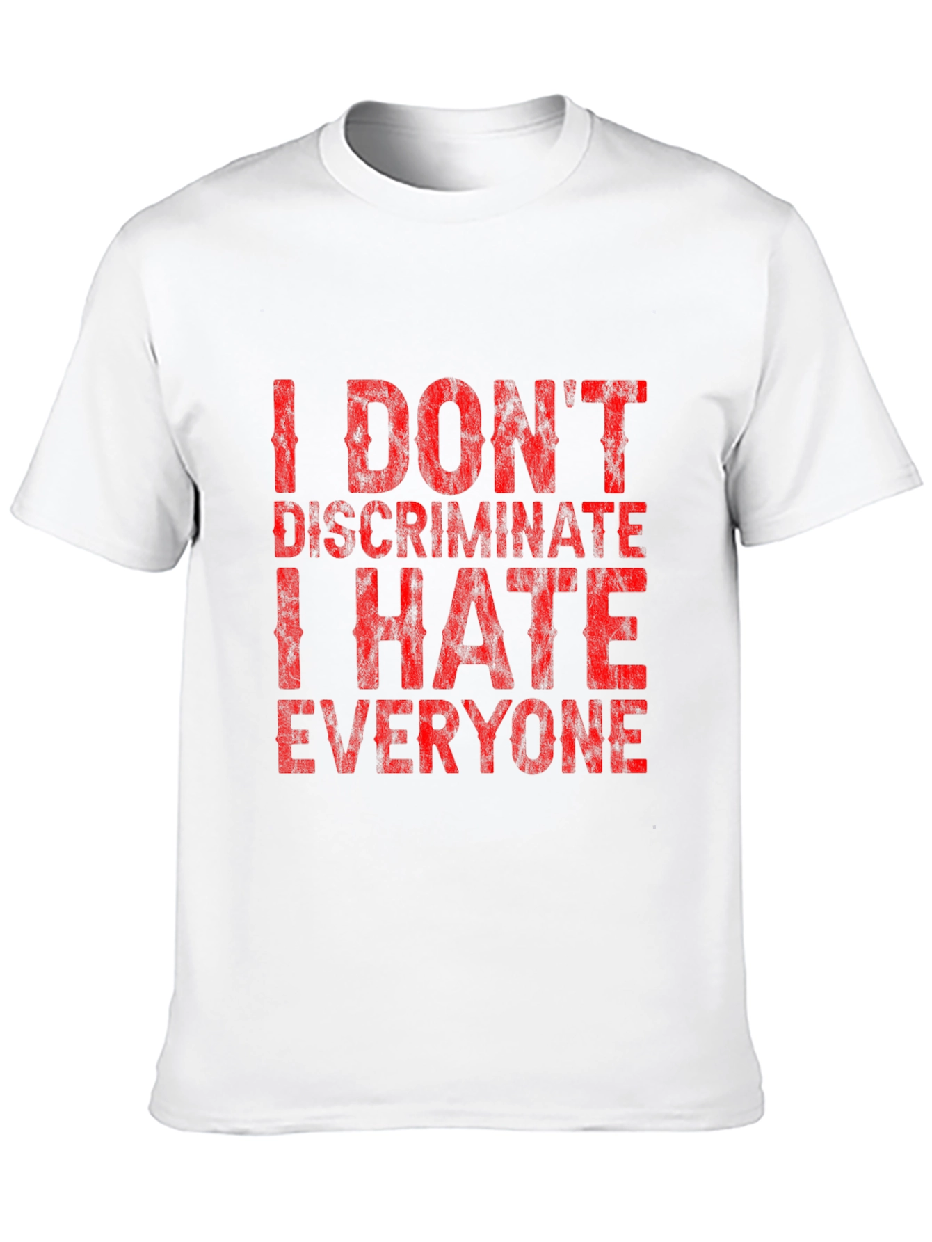 Black I Don't Discriminate Funny Graphic T-Shirt view 10