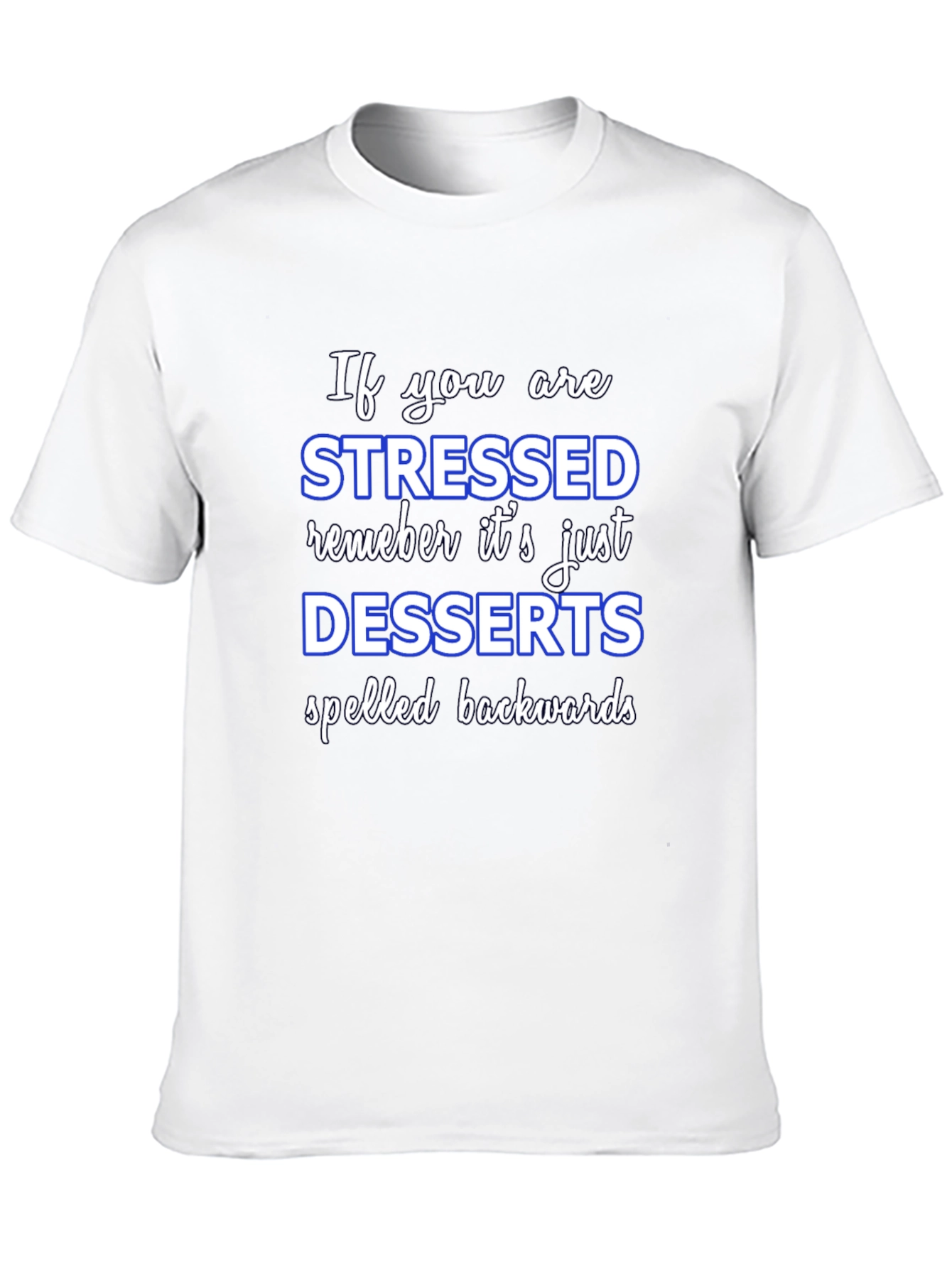 Black Stressed Spelled Backwards T-Shirt - Funny Dessert Lover Tee view 10