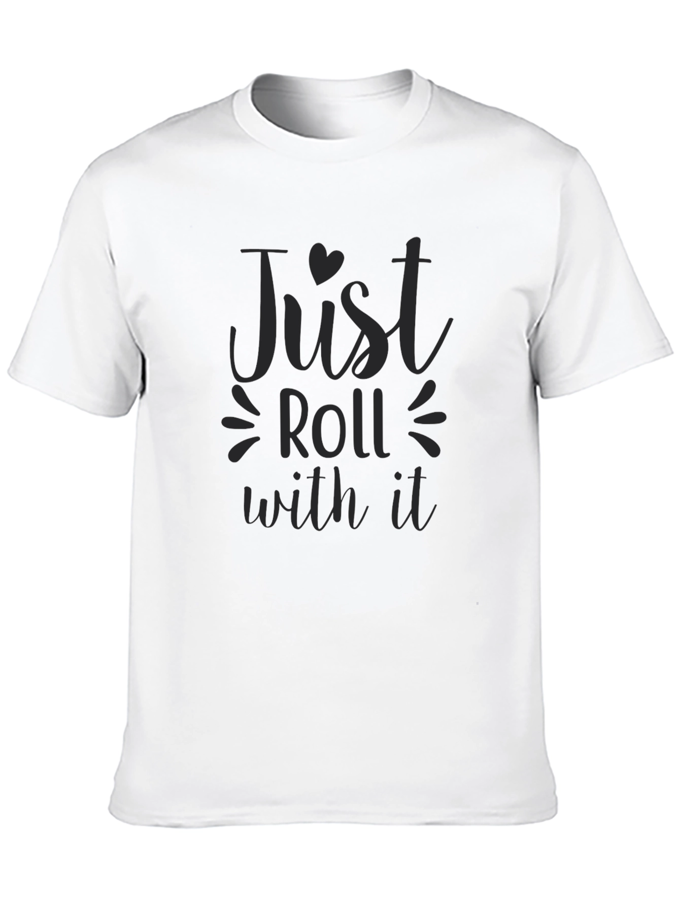 Black Just Roll With It - Unisex Crew Neck T-Shirt view 10