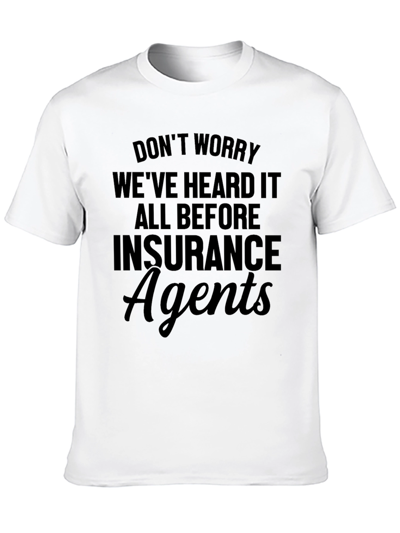 Funny Insurance Agent T-Shirt - 10