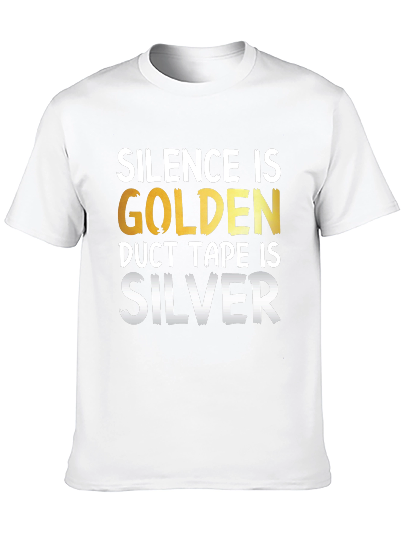 Black Silence is Golden Duct Tape is Silver Funny T-Shirt view 10