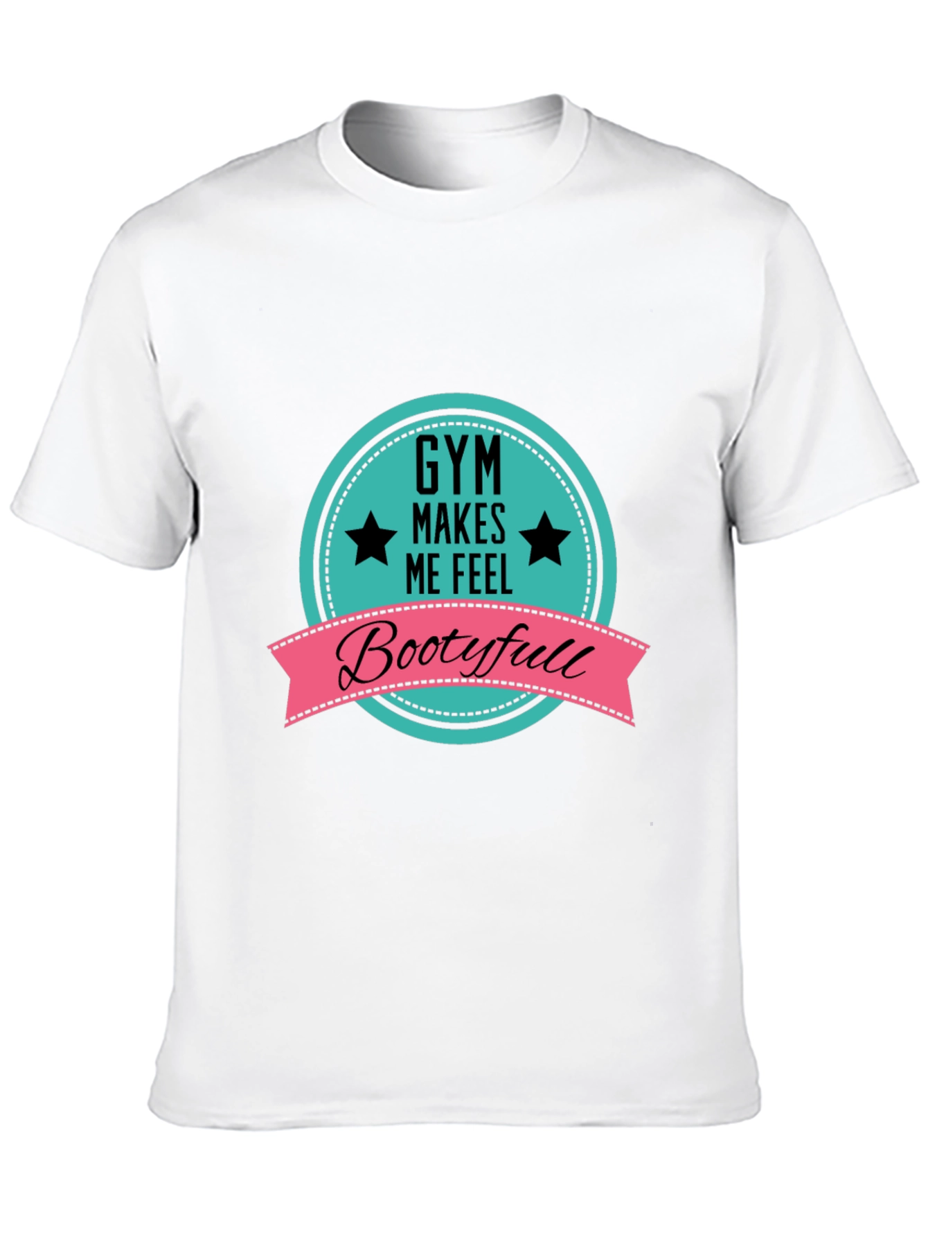Black Gym Makes Me Feel Bootyfull T-Shirt view 10