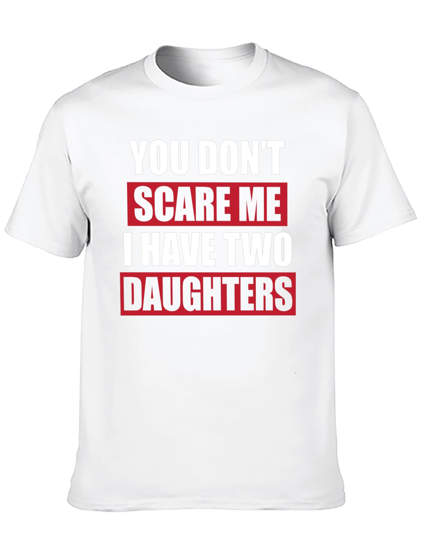 Black Funny Dad T-Shirt - You Don't Scare Me I Have Two Daughters view 10