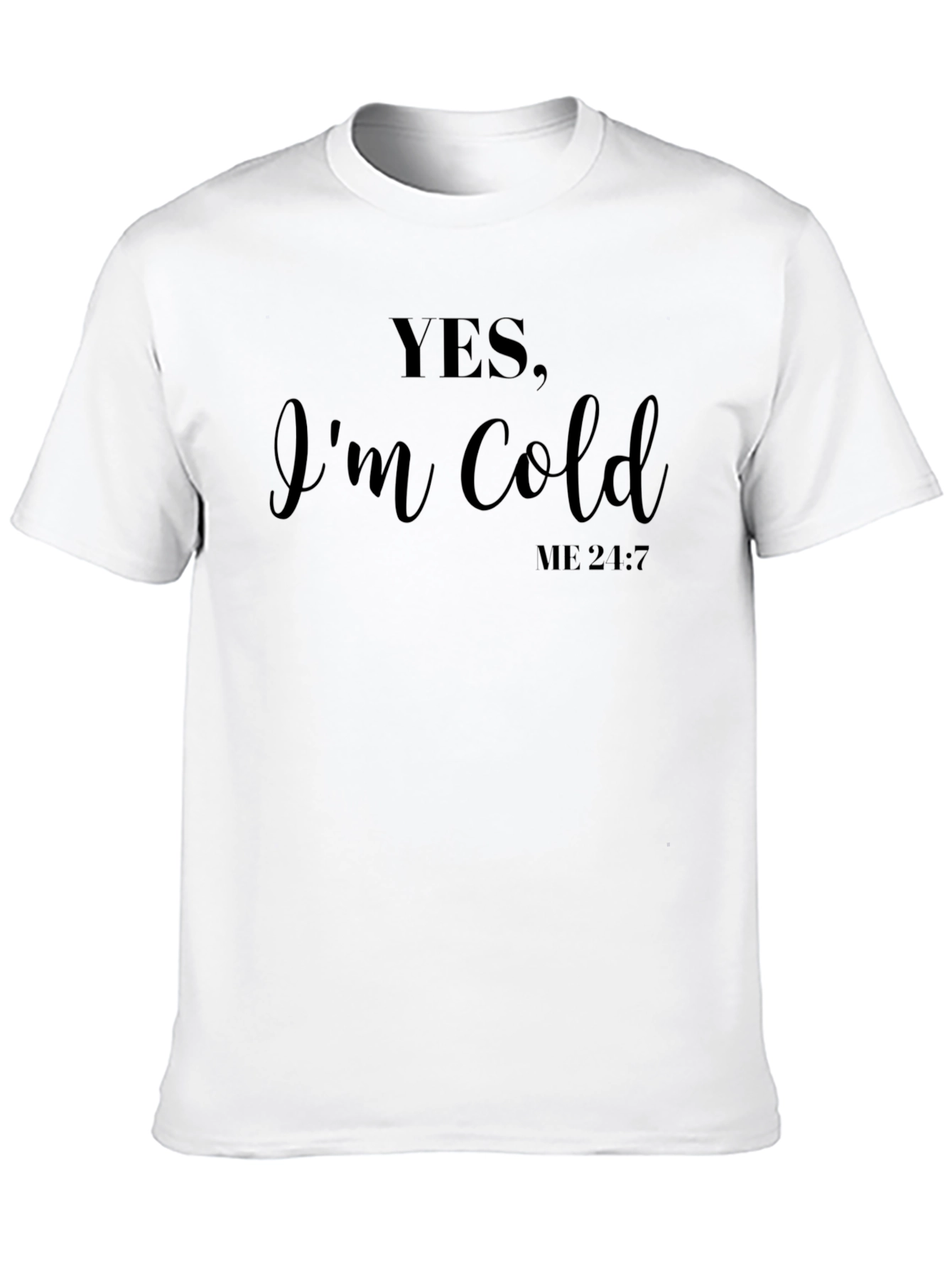 Black Yes, I'm Cold T-Shirt - Soft Black Cotton Tee view 10