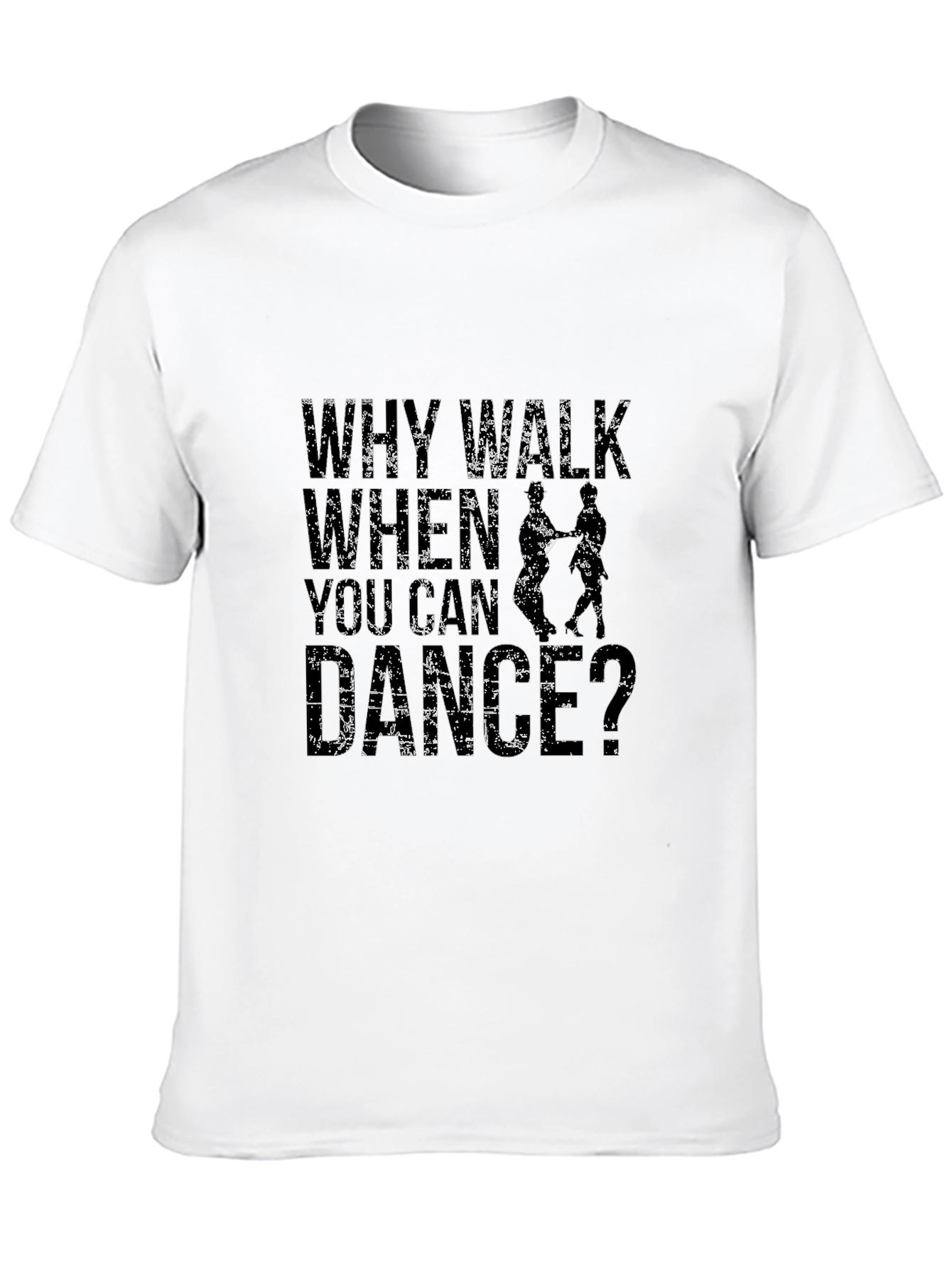 Black Why Walk When You Can Dance T-Shirt view 10