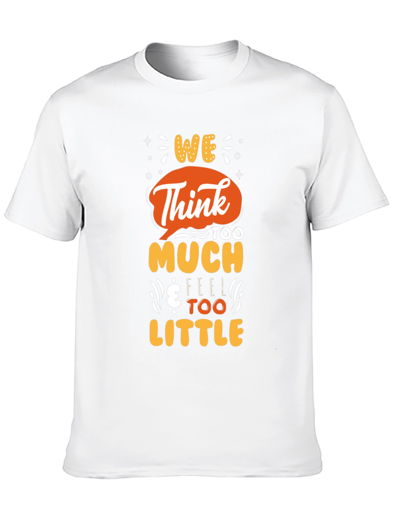 Black We Think Too Much Graphic T-Shirt view 10