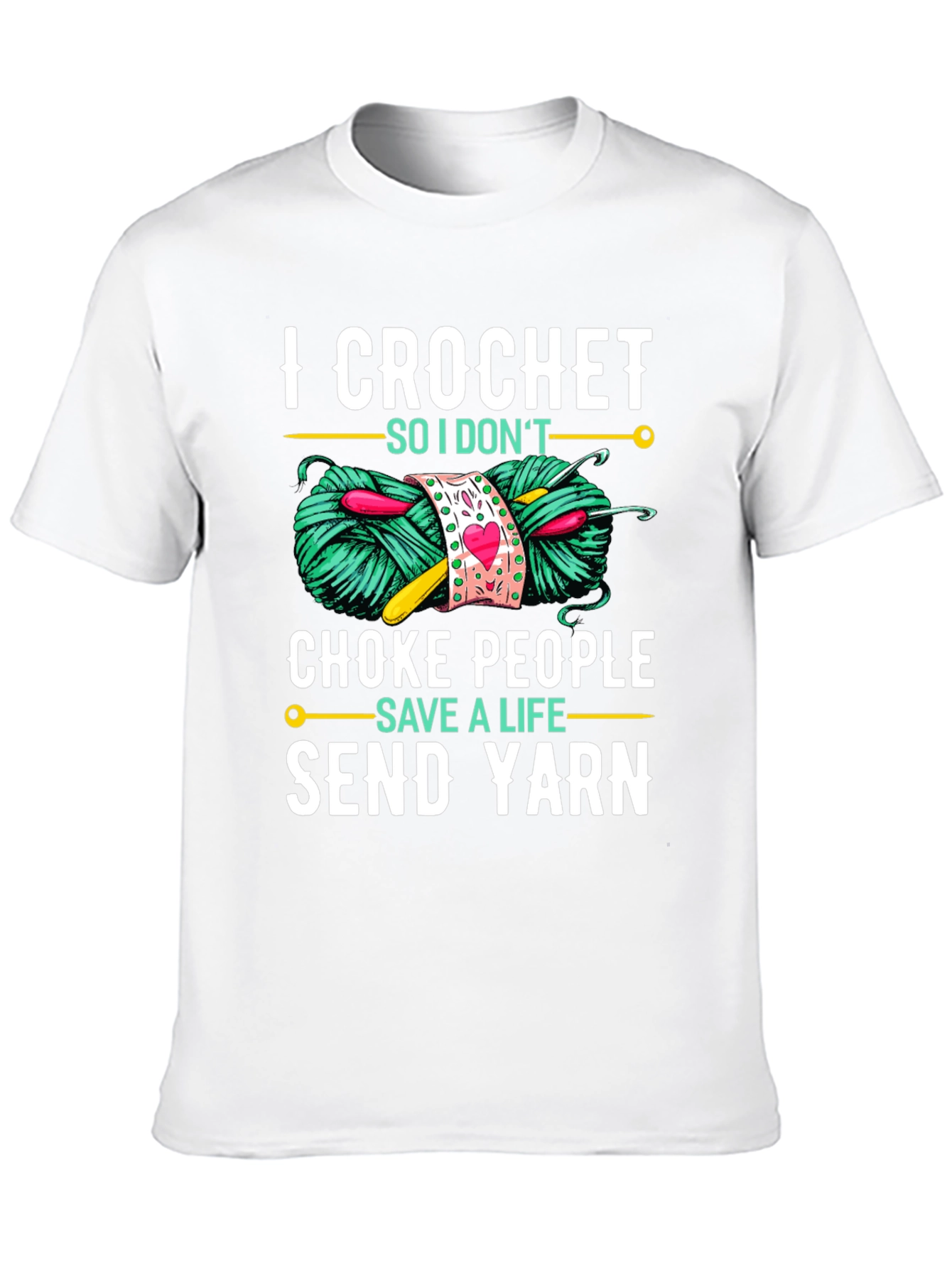 Black Crochet Yarn Lover T-Shirt: "I Crochet So I Don't Choke People" view 10