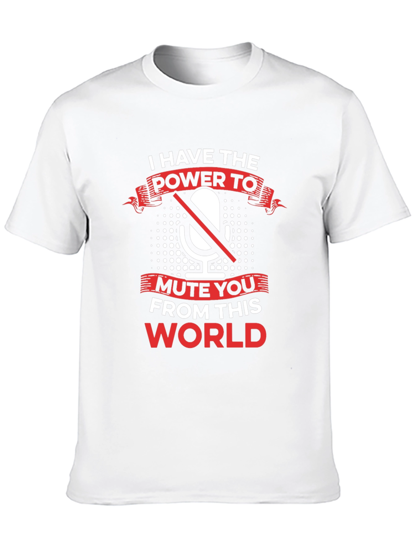 Black I Have The Power To Mute You T-Shirt view 10