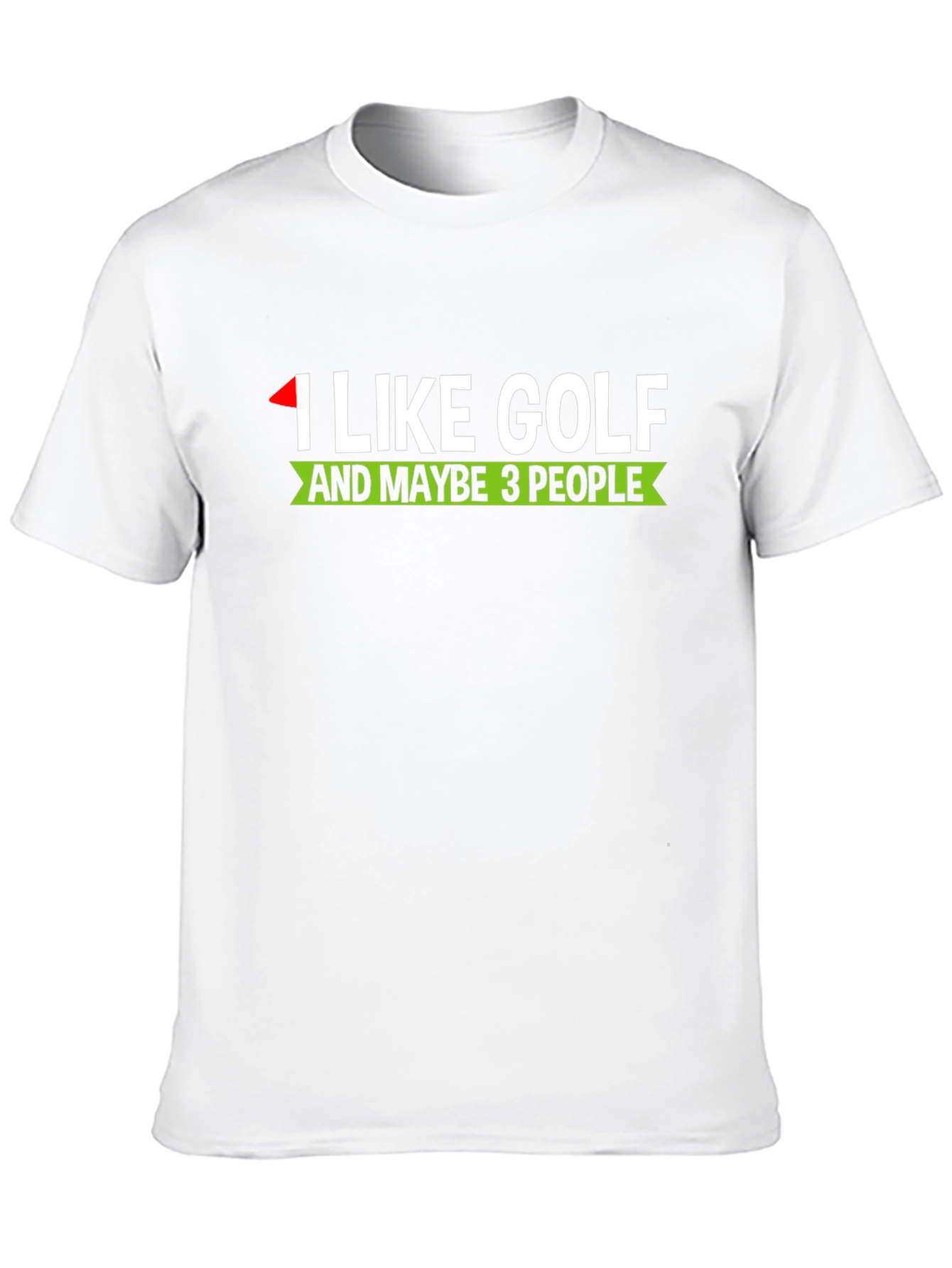 Black I Like Golf And Maybe 3 People - Funny T-Shirt view 10