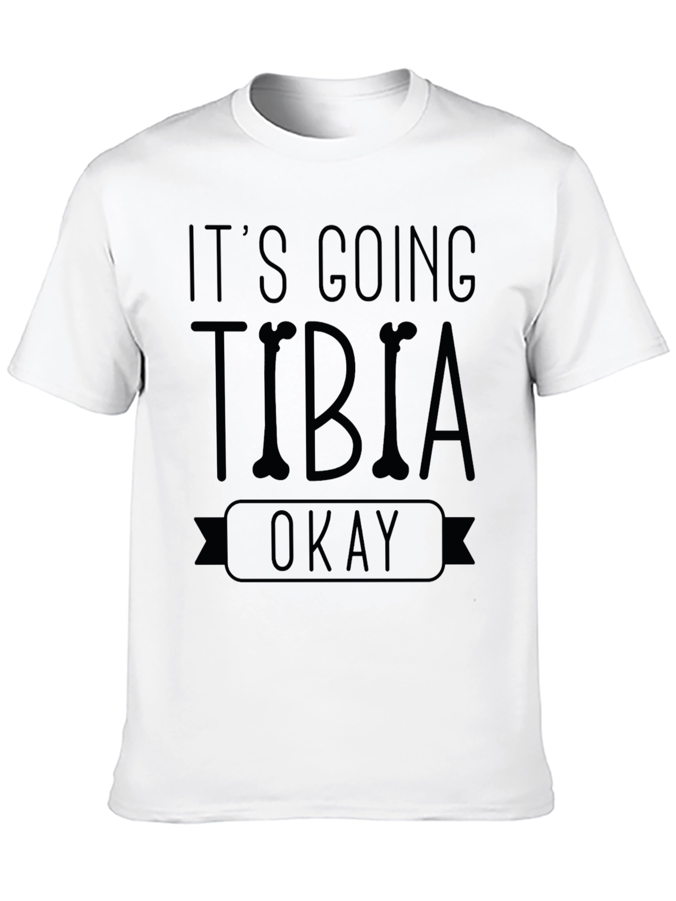 Black It's Going Tibia Okay T-Shirt - Funny Bone Pun Tee view 10