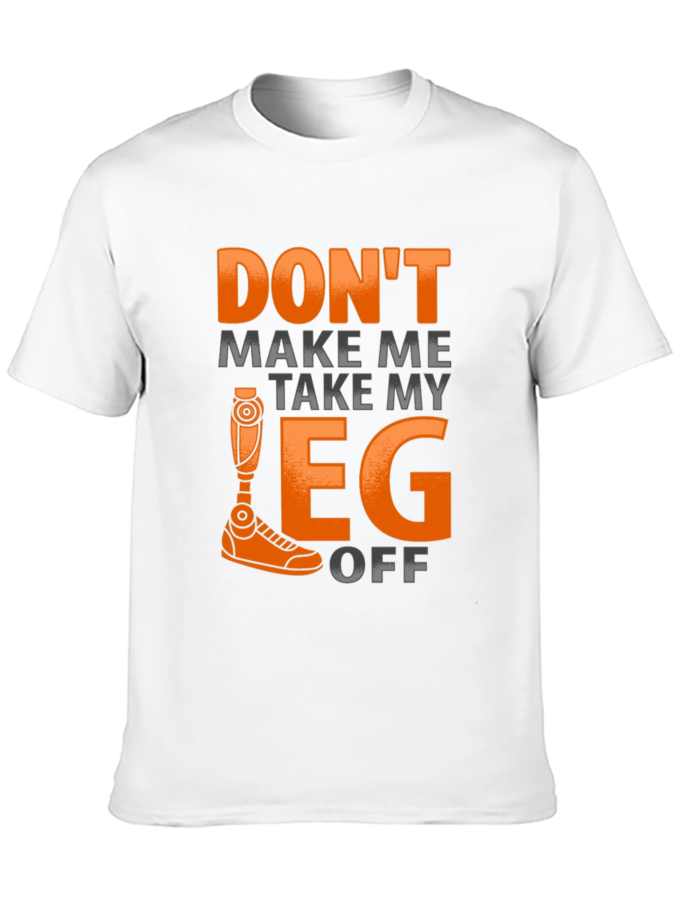 Black Funny Prosthetic Leg T-Shirt - Don't Make Me Take It Off view 10