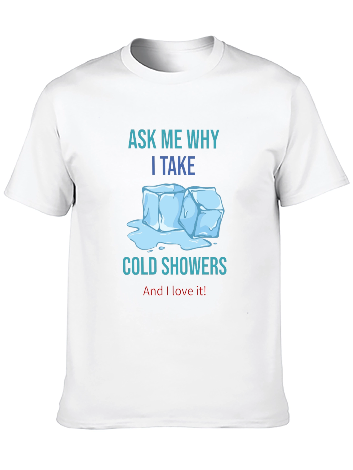 Black Ask Me Why I Take Cold Showers T-Shirt view 10