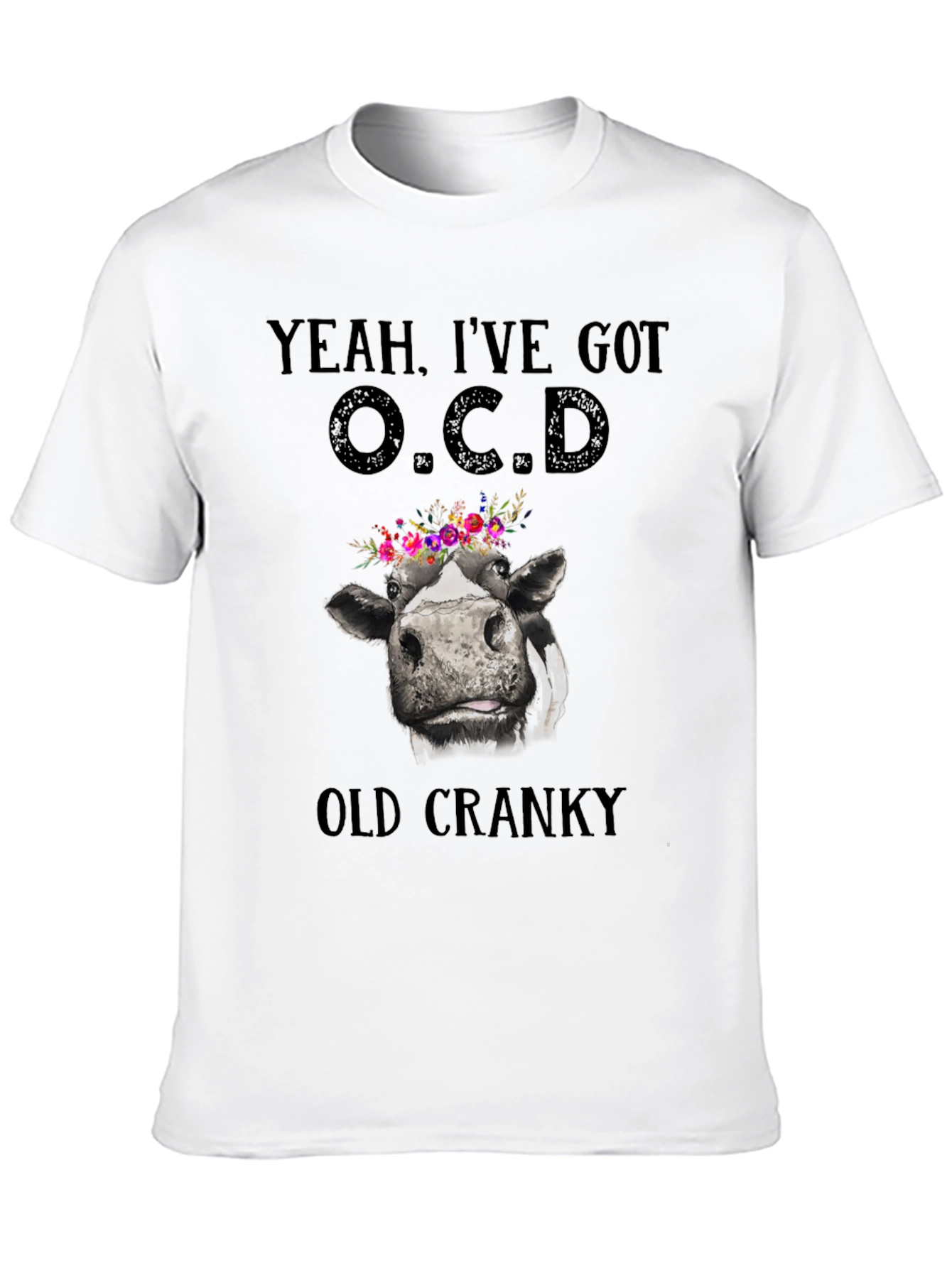 Black Yeah, I've Got O.C.D. Old Cranky Cow T-Shirt view 10