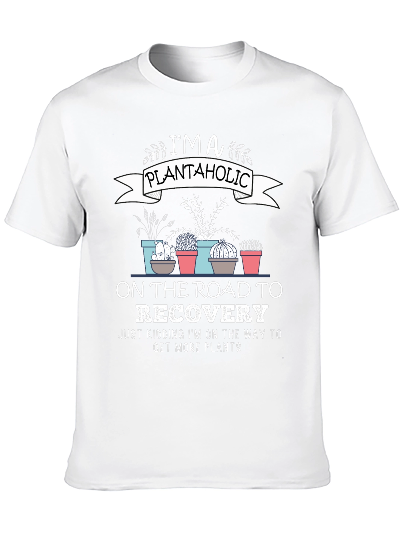 Plantaholic T-Shirt: Road to Recovery - Get More Plants - 10