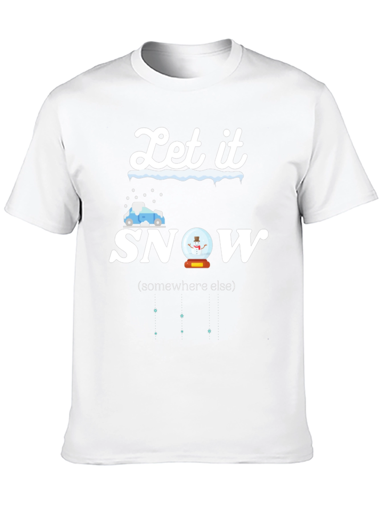 Black Let It Snow Somewhere Else T-Shirt view 10